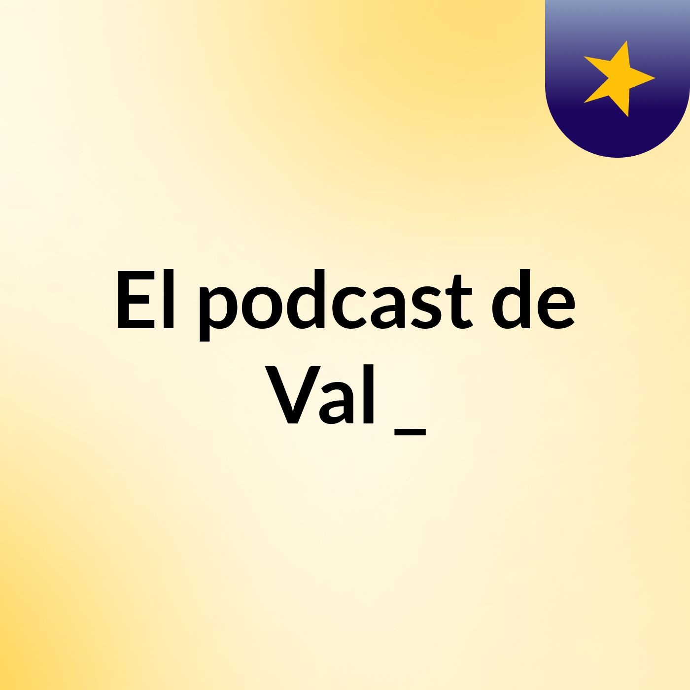 El podcast de Val _ podcast artwork