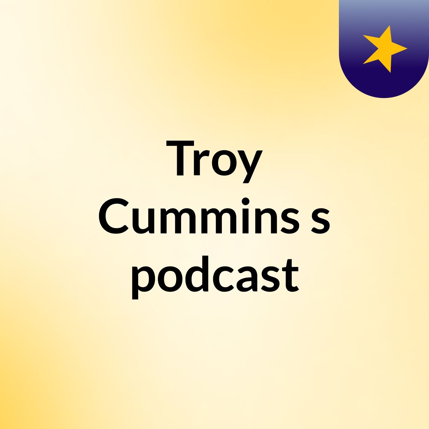 Troy Cummins's podcast podcast artwork