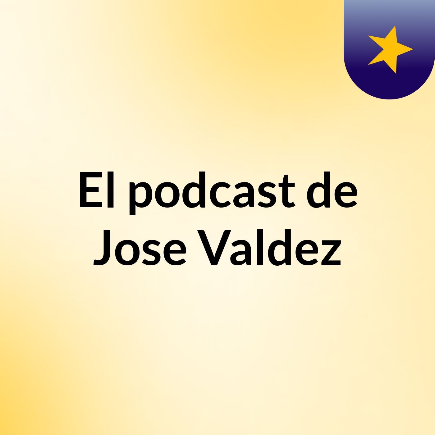 El podcast de Jose Valdez