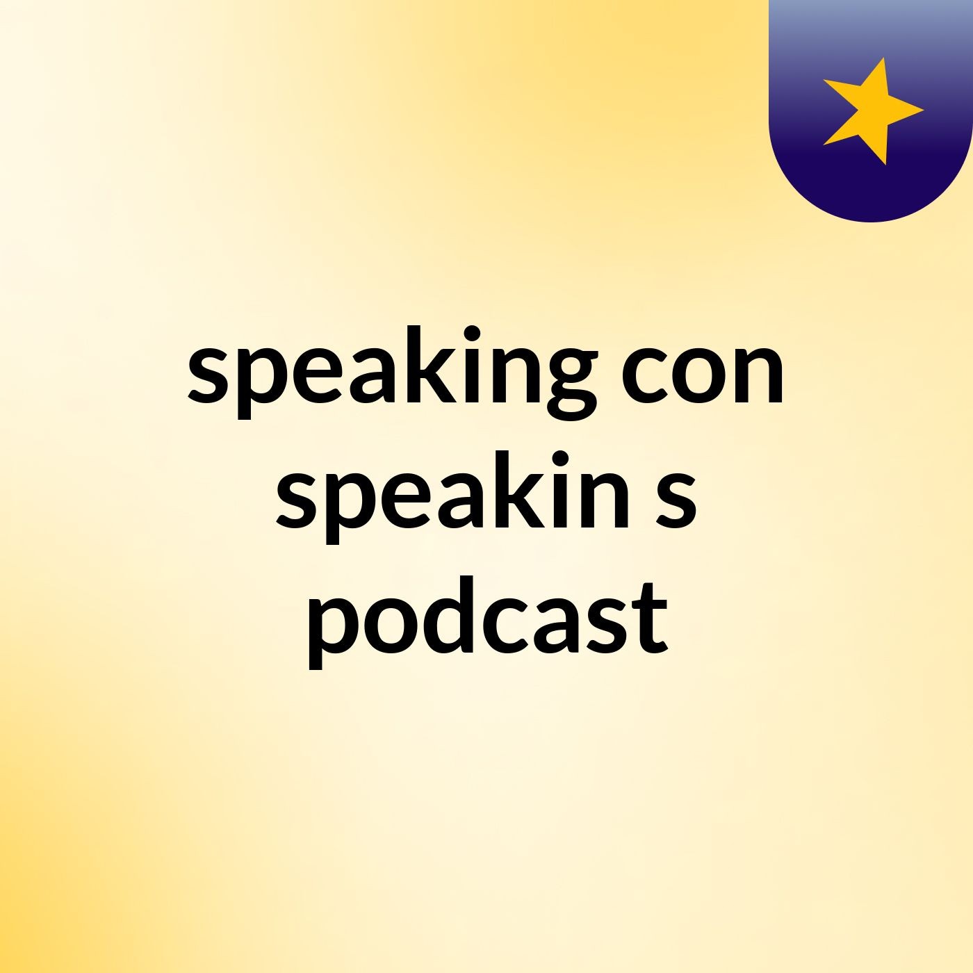 speaking con speakin's podcast