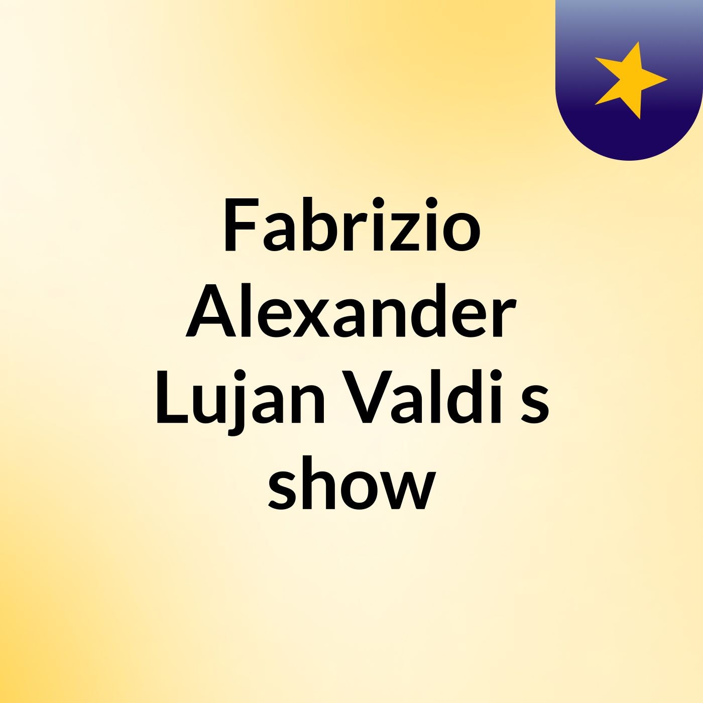 Fabrizio Alexander Lujan Valdi's show