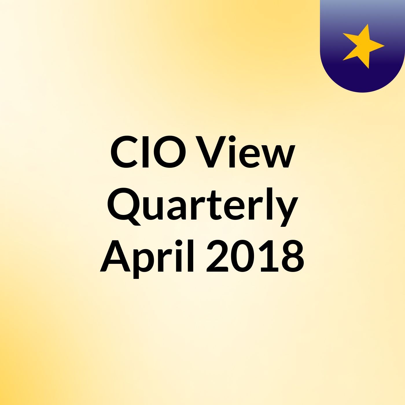 CIO View Quarterly, April 2018 cover art