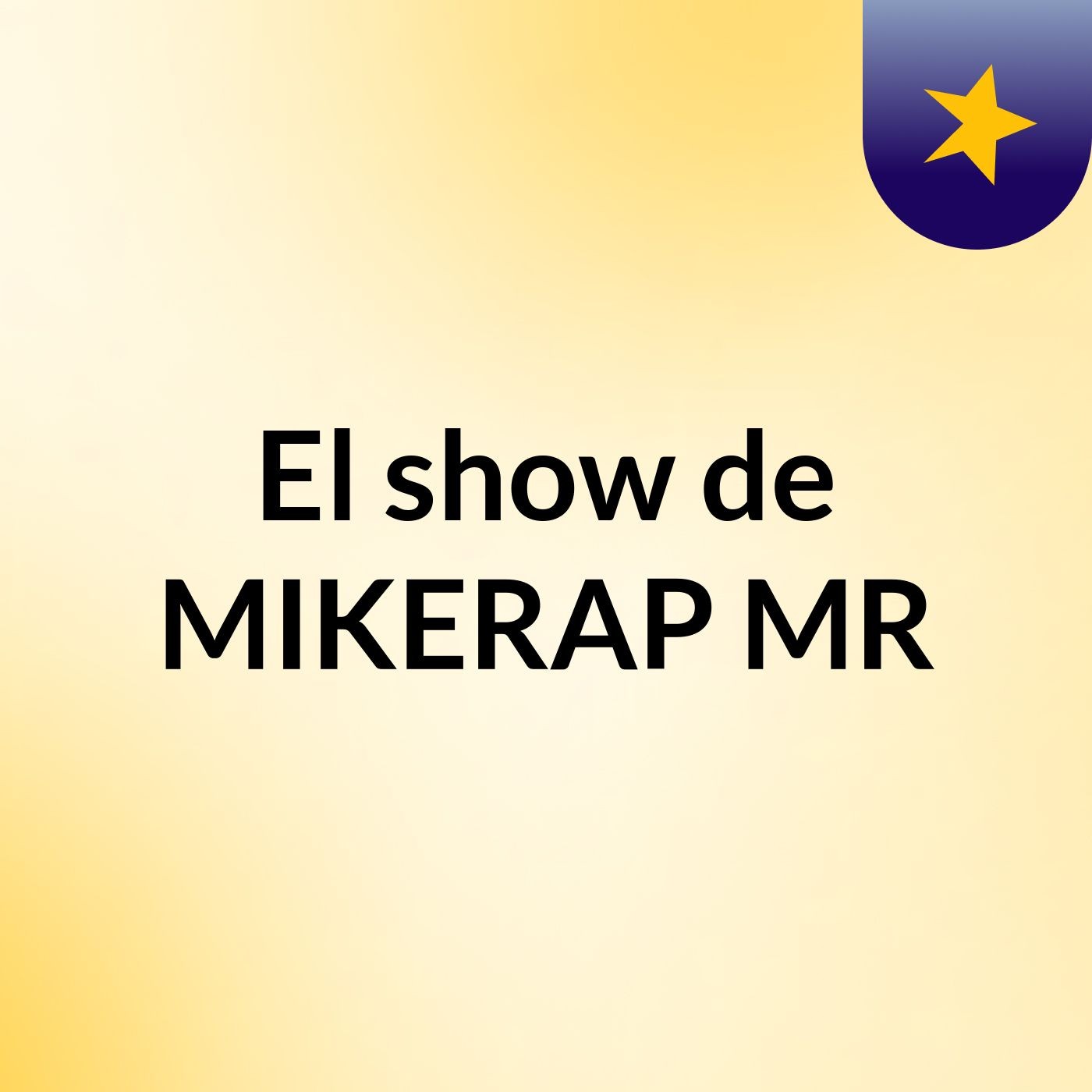 El show de MIKERAP MR