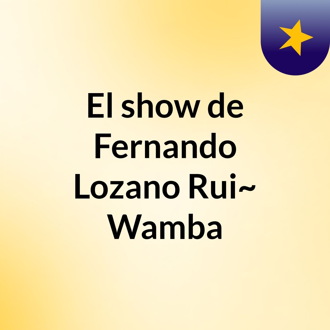 El show de Fernando Lozano Rui~ Wamba