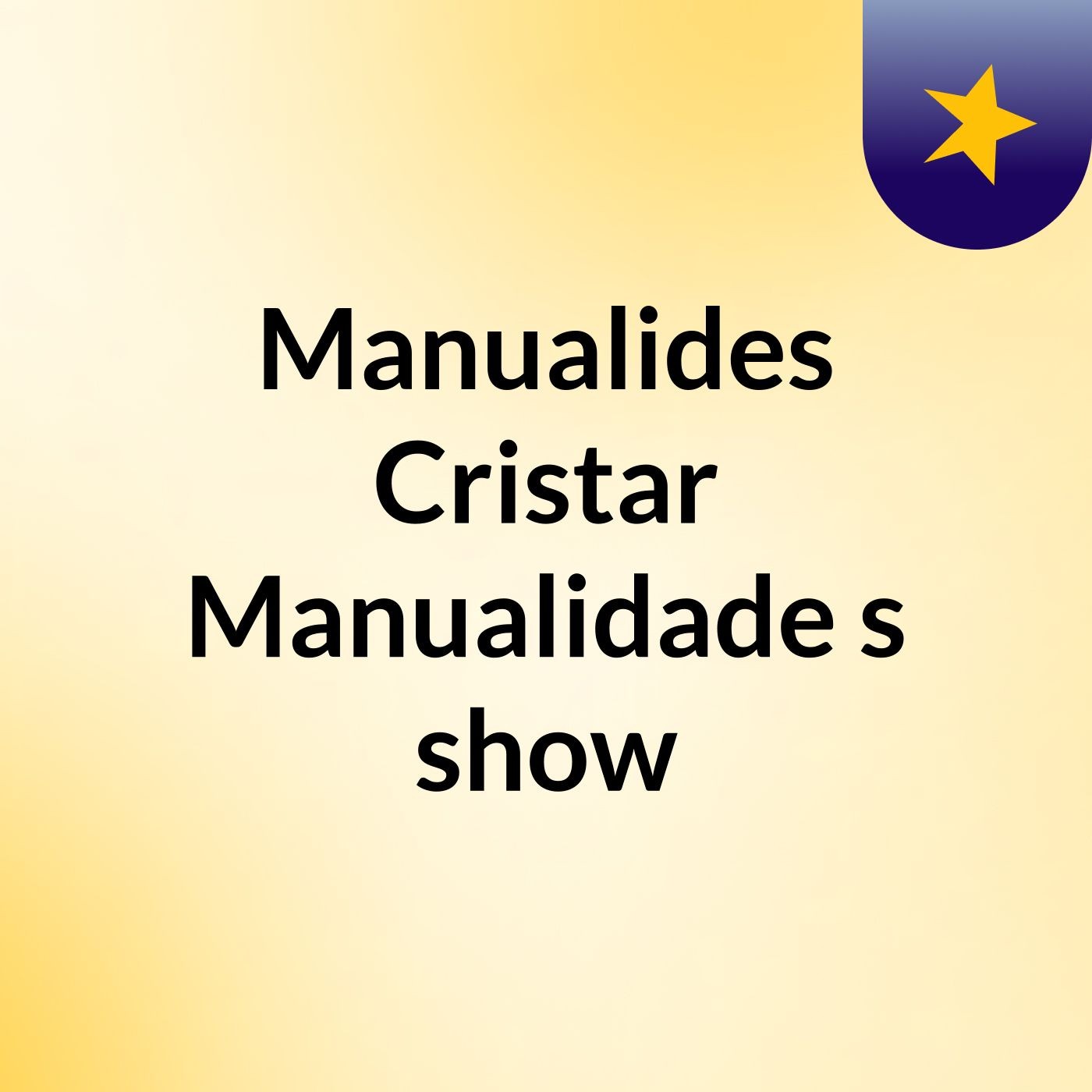 Manualides Cristar Manualidade's show
