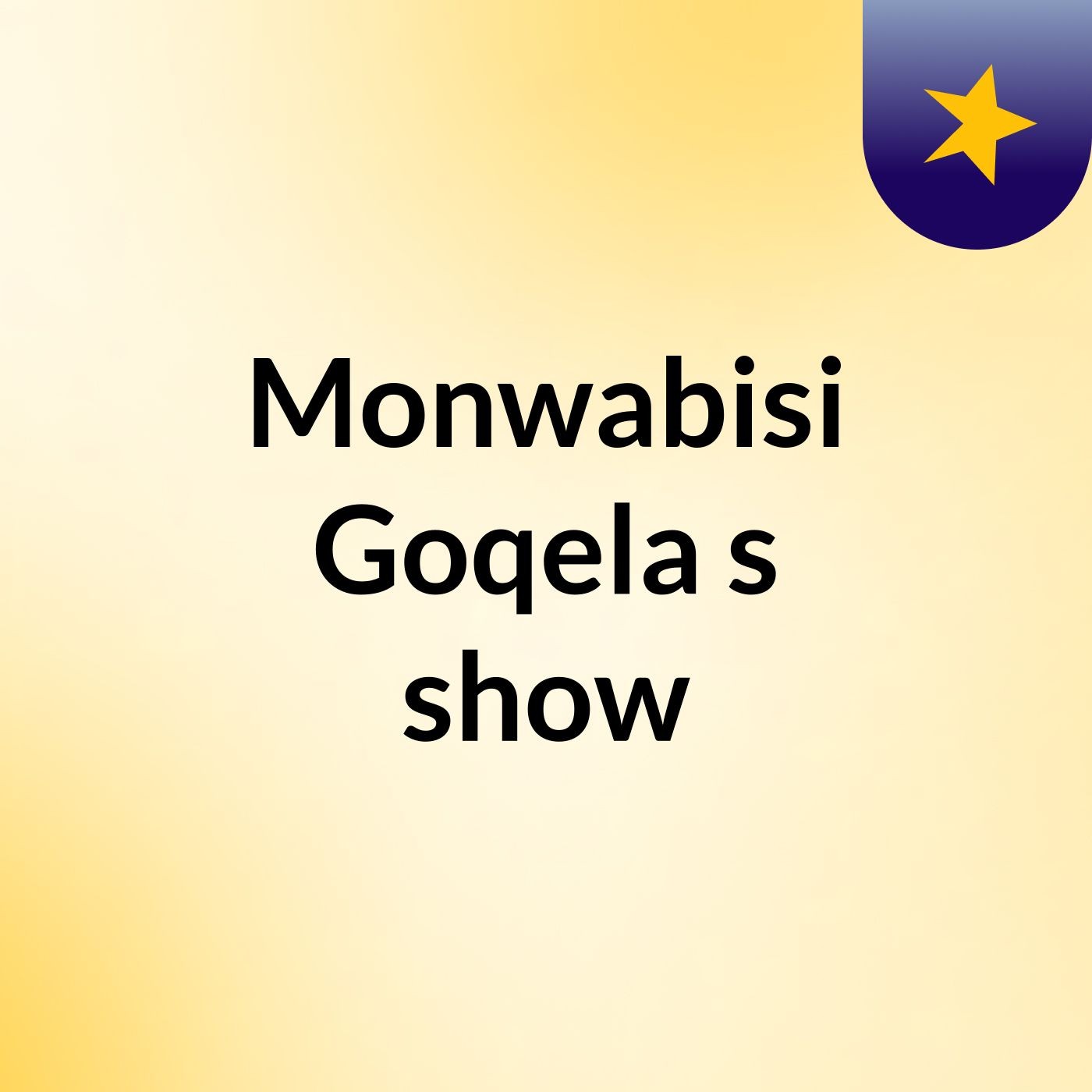 Monwabisi Goqela's show cover art