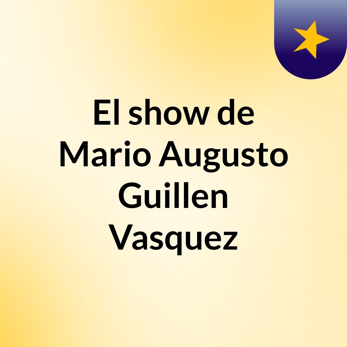El show de Mario Augusto Guillen Vasquez