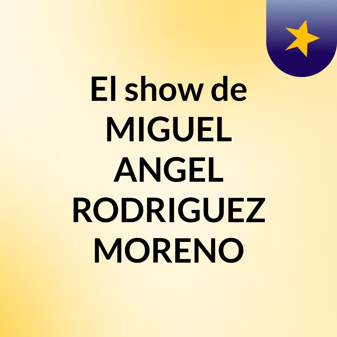 El show de MIGUEL ANGEL RODRIGUEZ MORENO