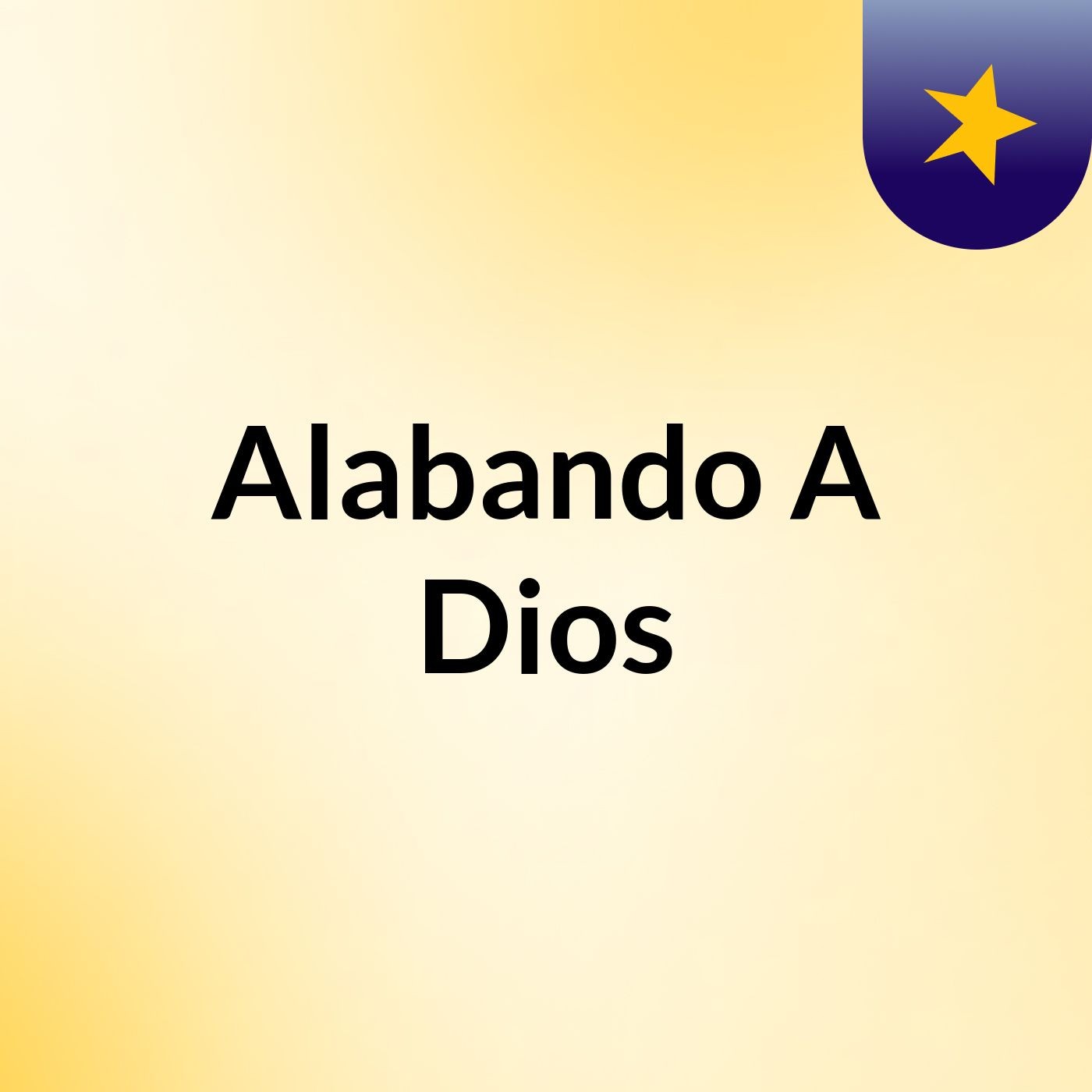 Alabando A Dios