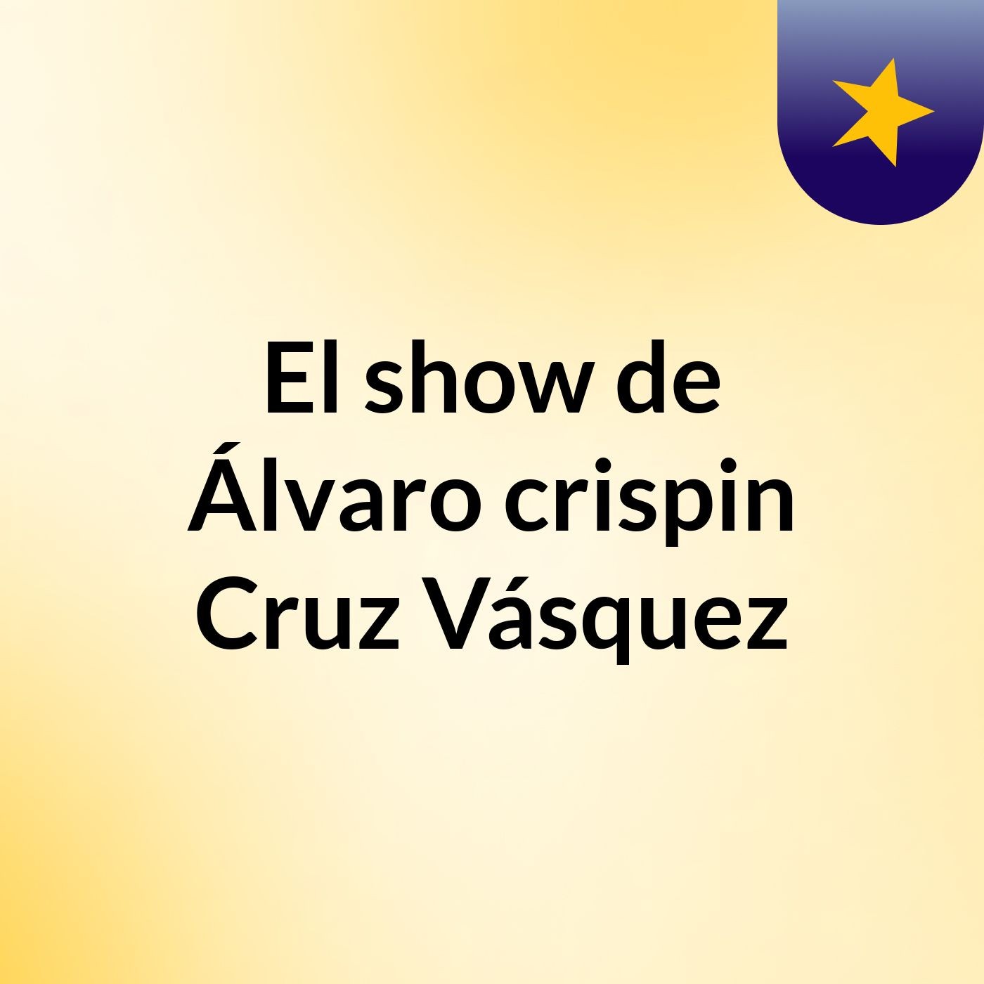 El show de Álvaro crispin Cruz Vásquez