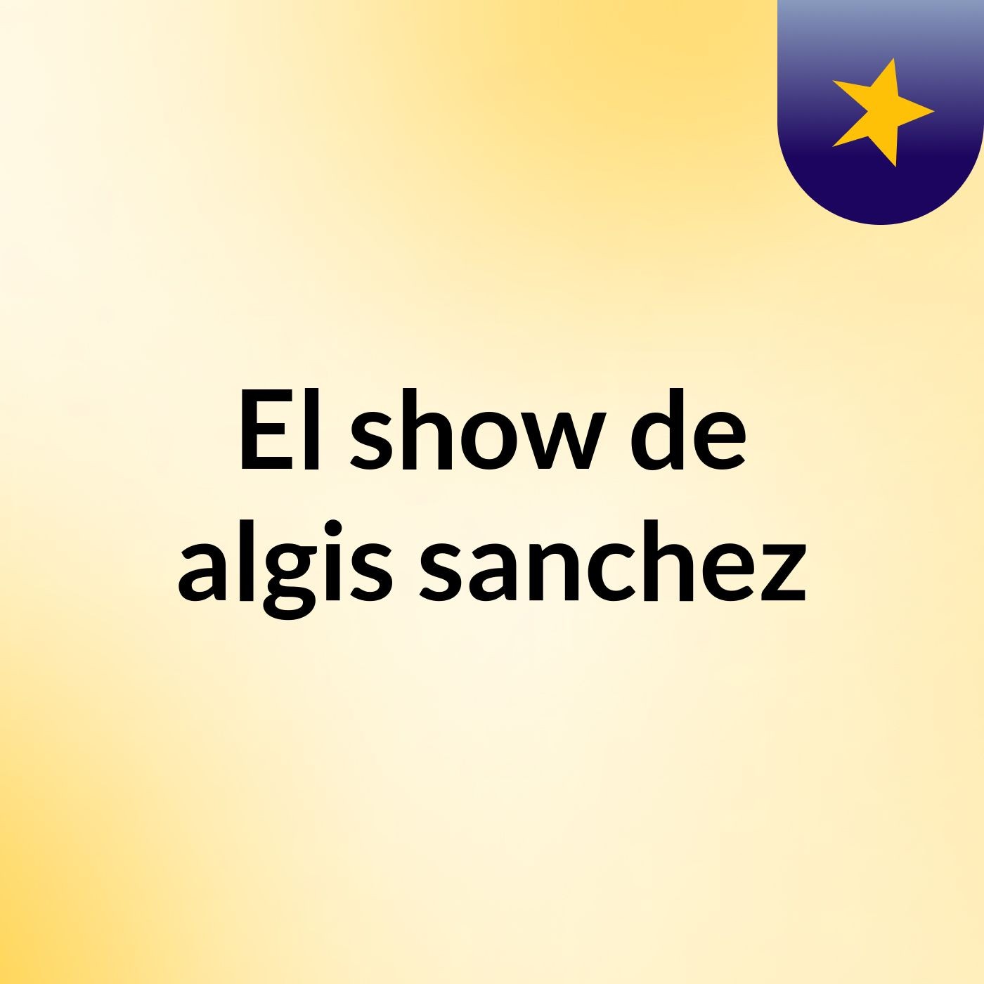 El show de algis sanchez
