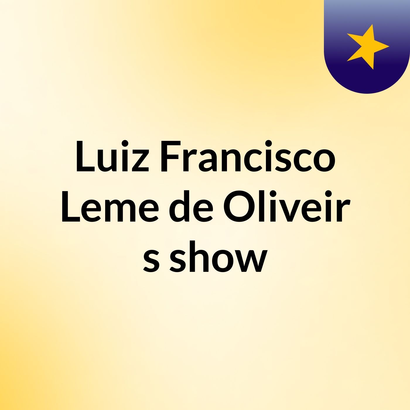 Luiz Francisco Leme de Oliveir's show