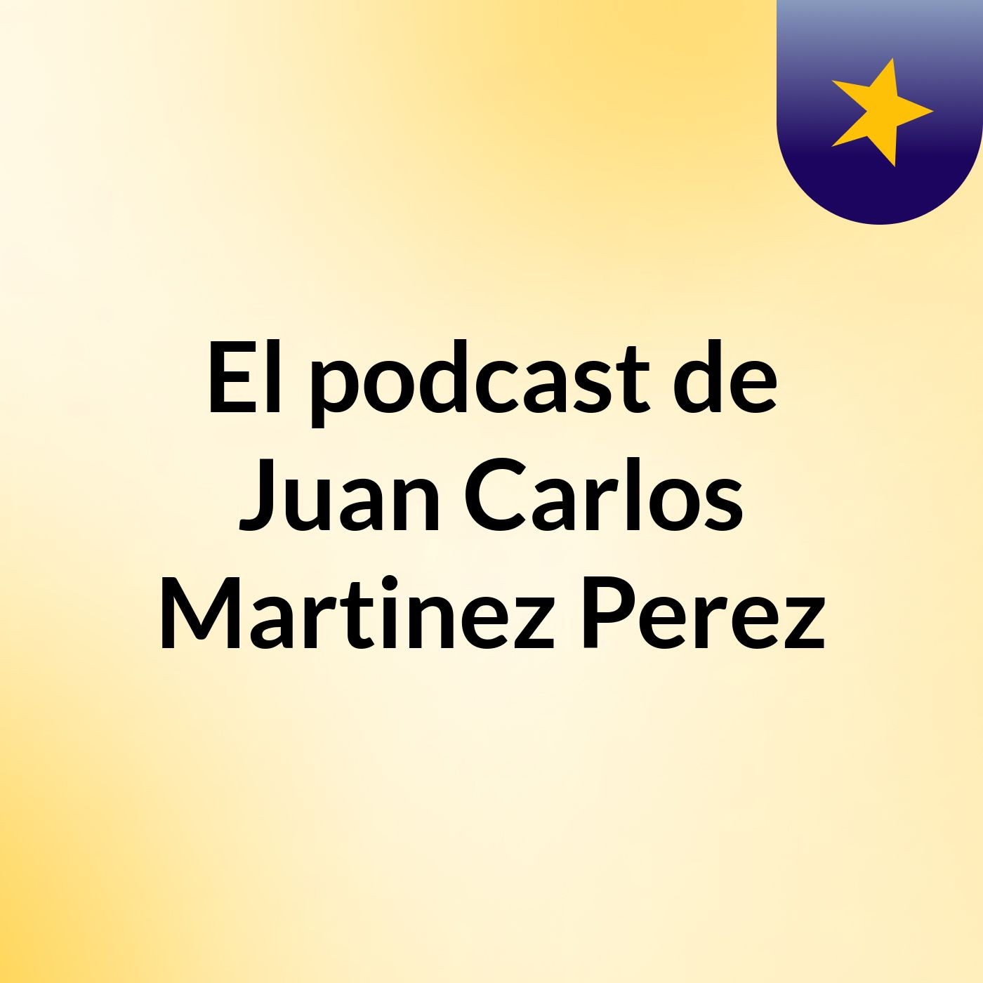 El podcast de Juan Carlos Martinez Perez podcast artwork