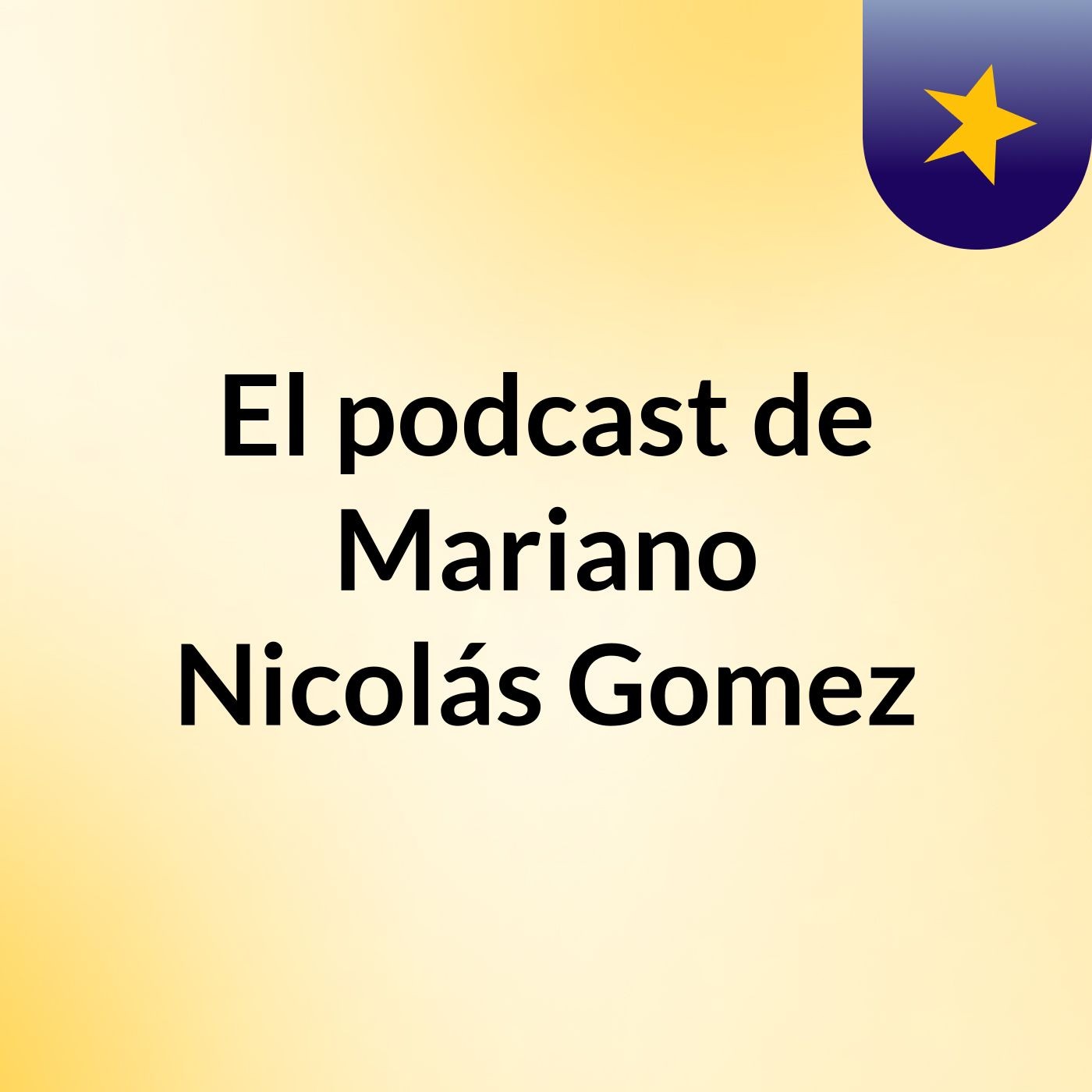 El podcast de Mariano Nicolás Gomez