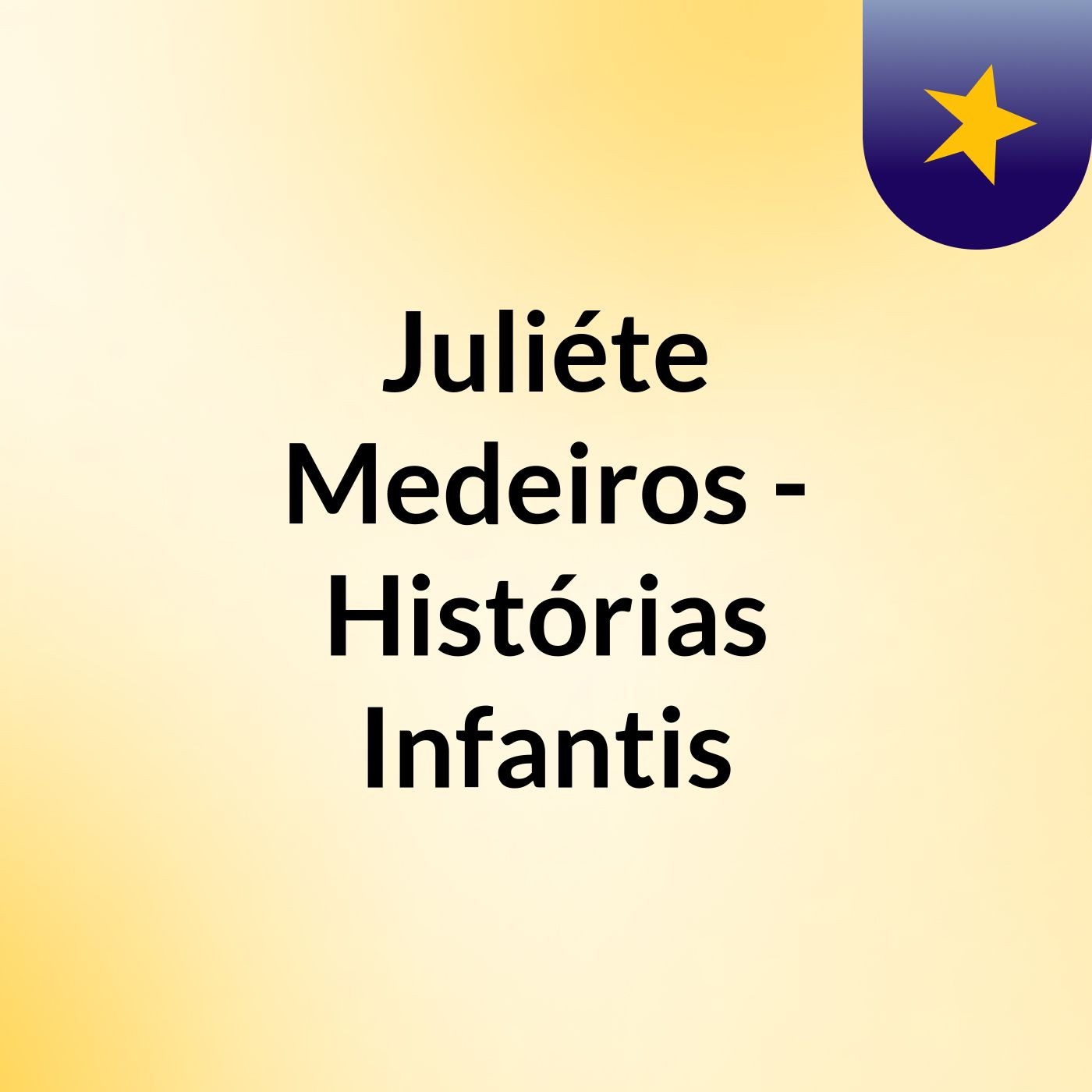 Juliéte Medeiros - Histórias Infantis
