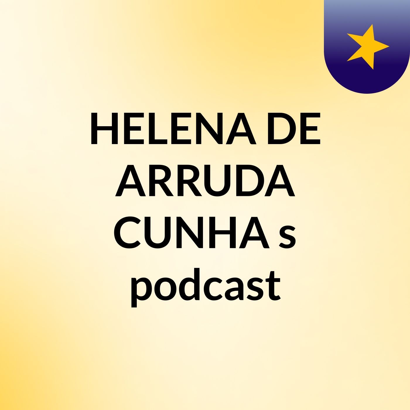 HELENA DE ARRUDA CUNHA's podcast
