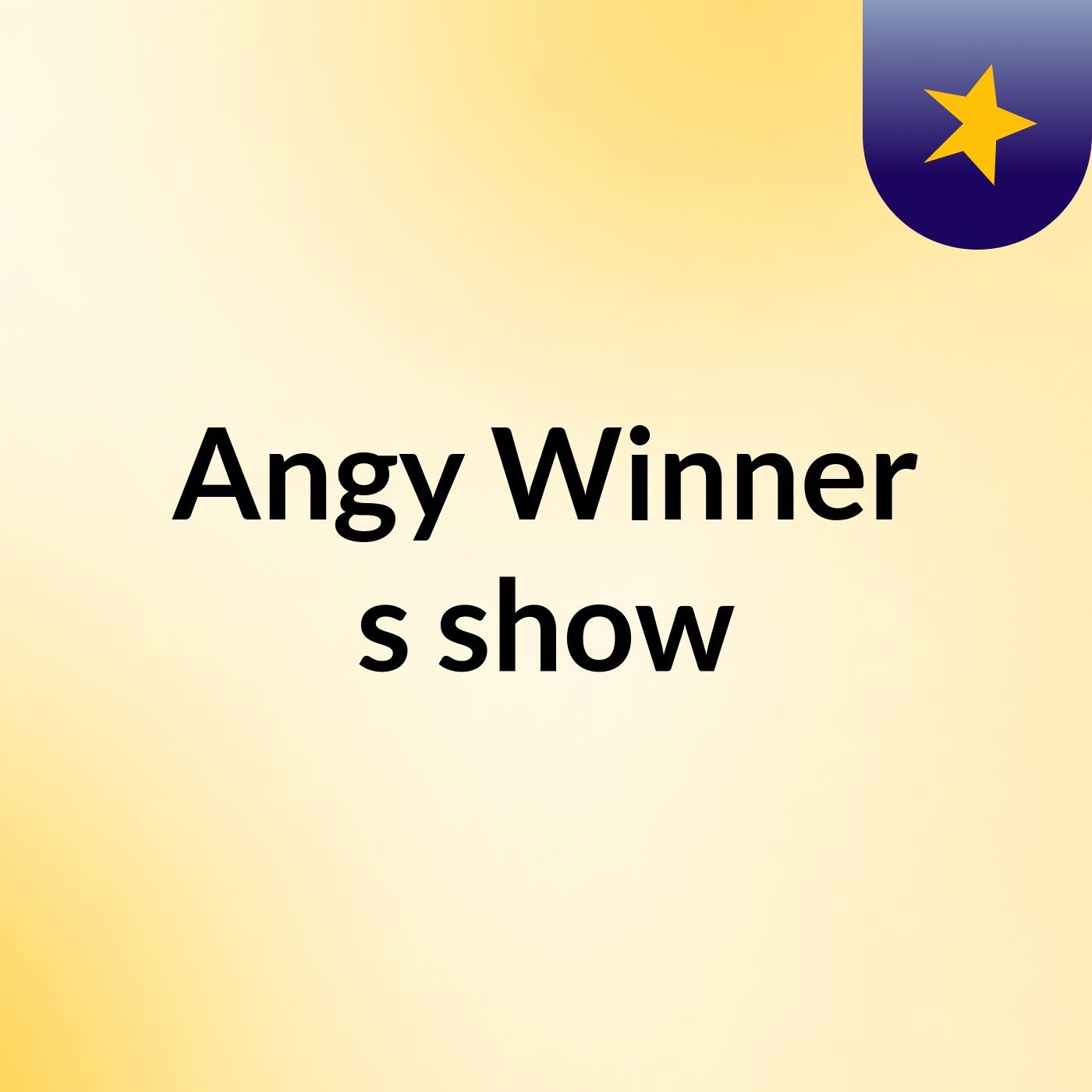 Angy Winner's show