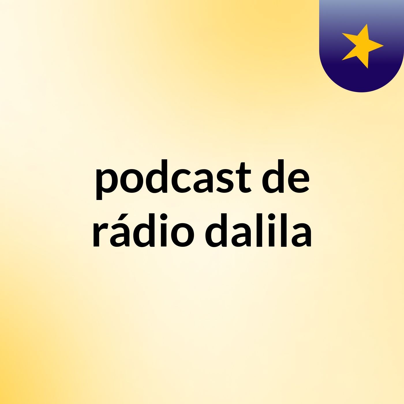 podcast de rádio dalila