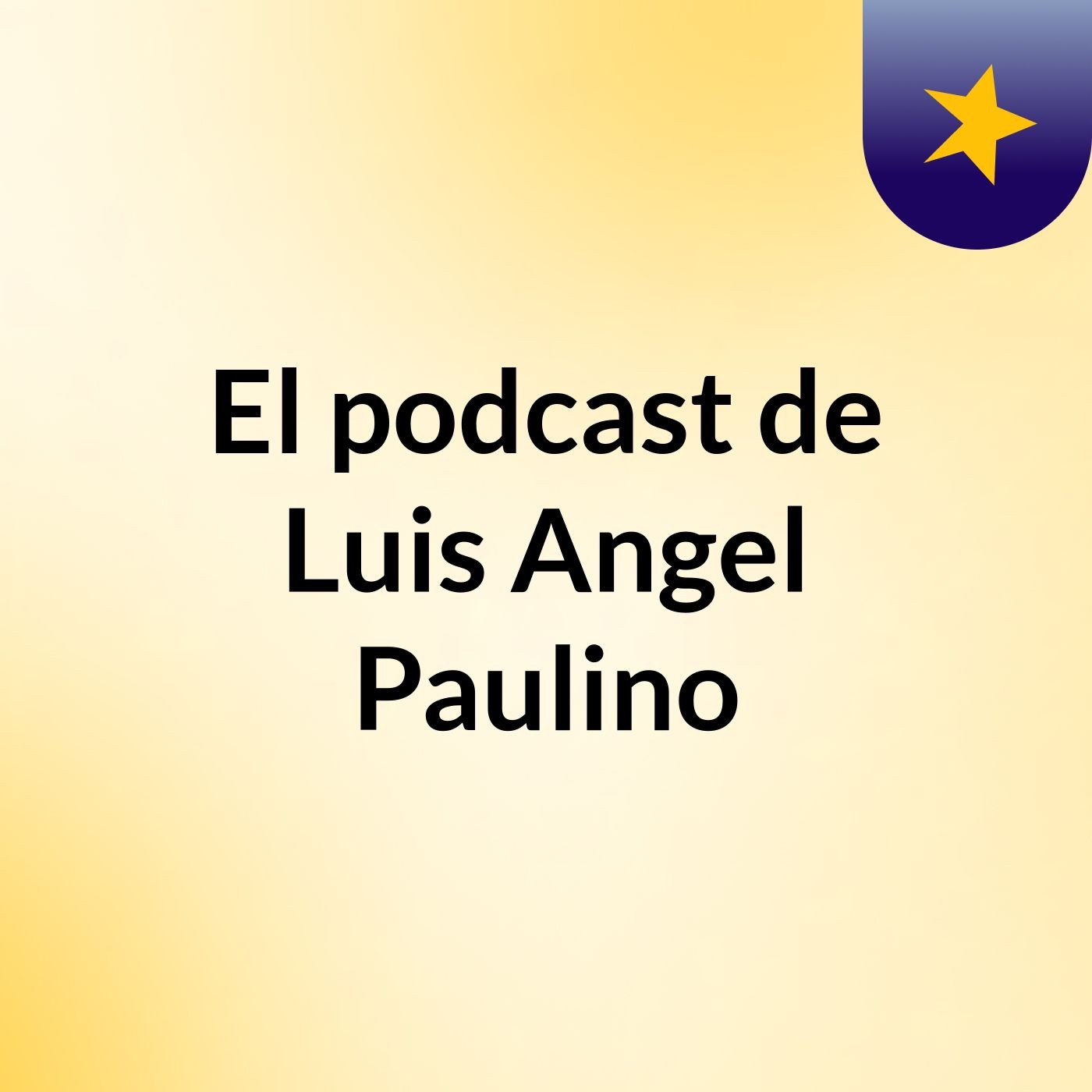 El podcast de Luis Angel Paulino podcast artwork