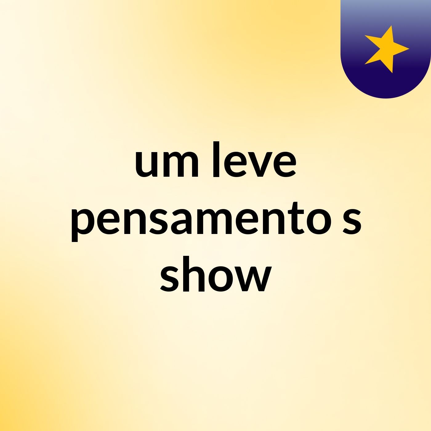 um leve pensamento's show