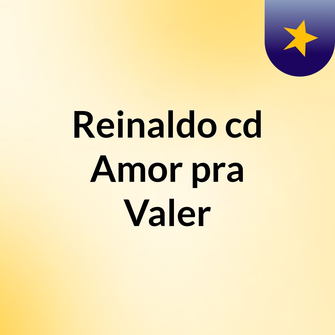 Reinaldo cd Amor pra Valer