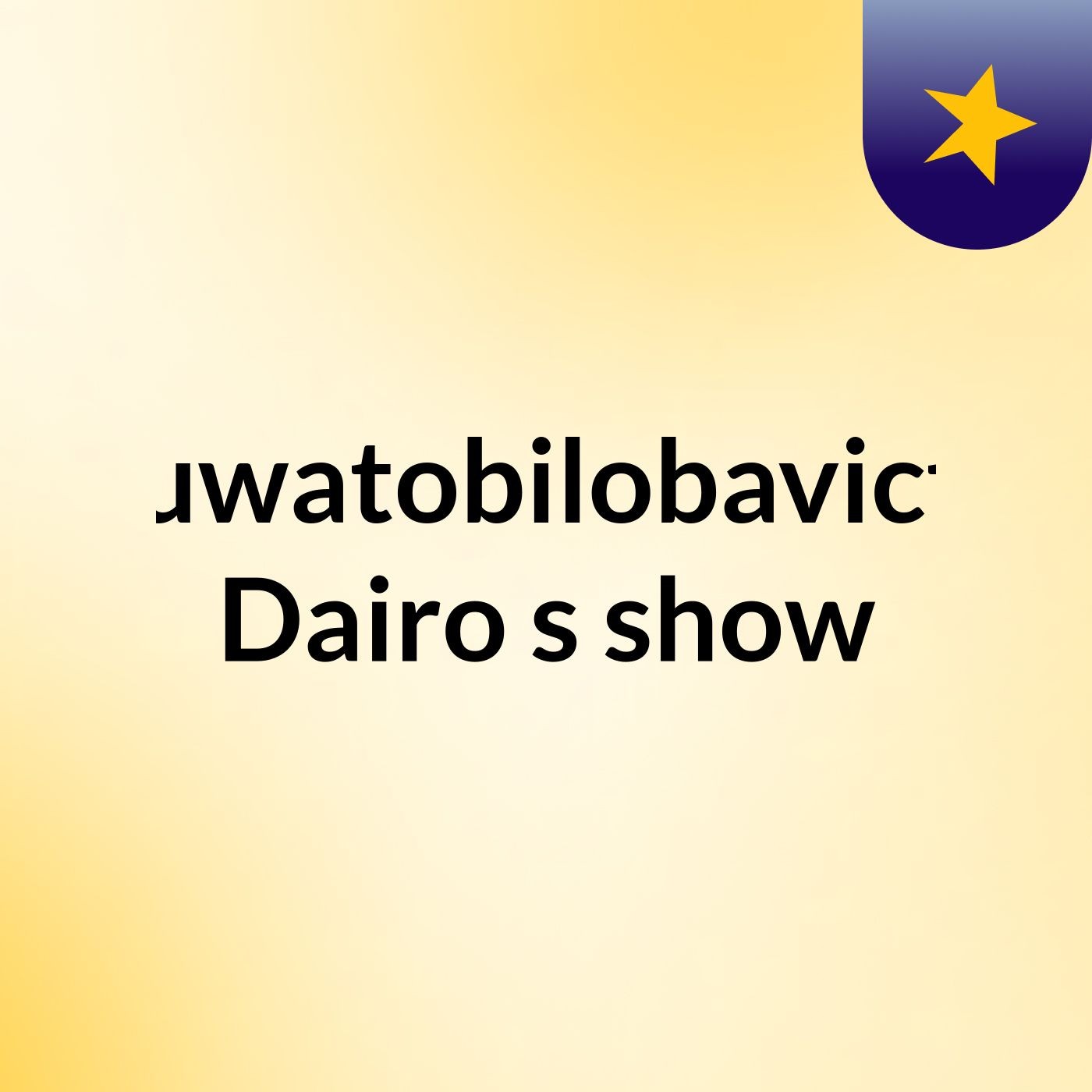 Oluwatobilobavictor Dairo's show