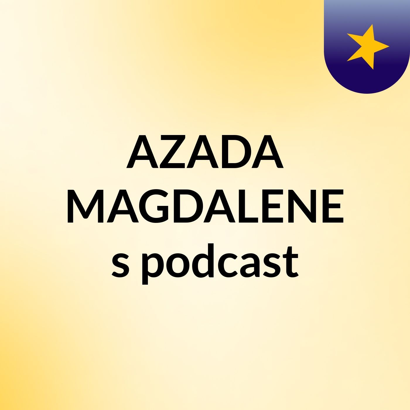 AZADA MAGDALENE's podcast podcast artwork
