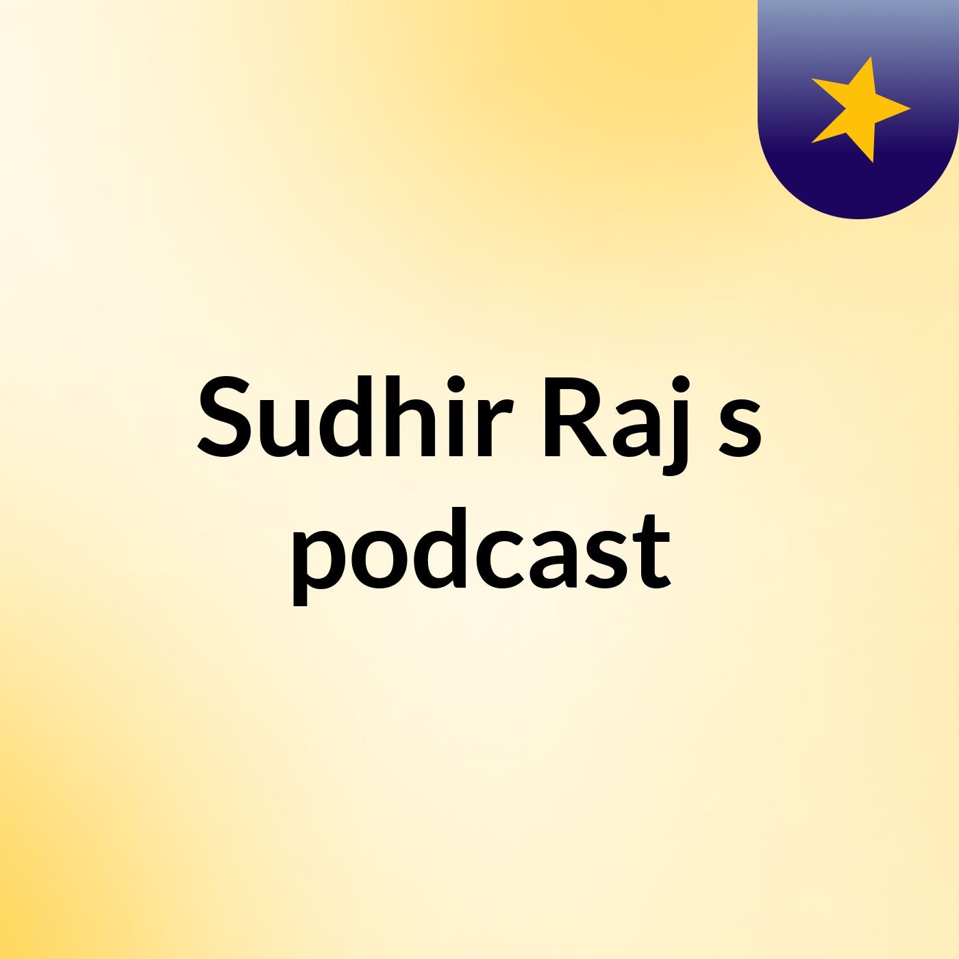 Sudhir Raj's podcast