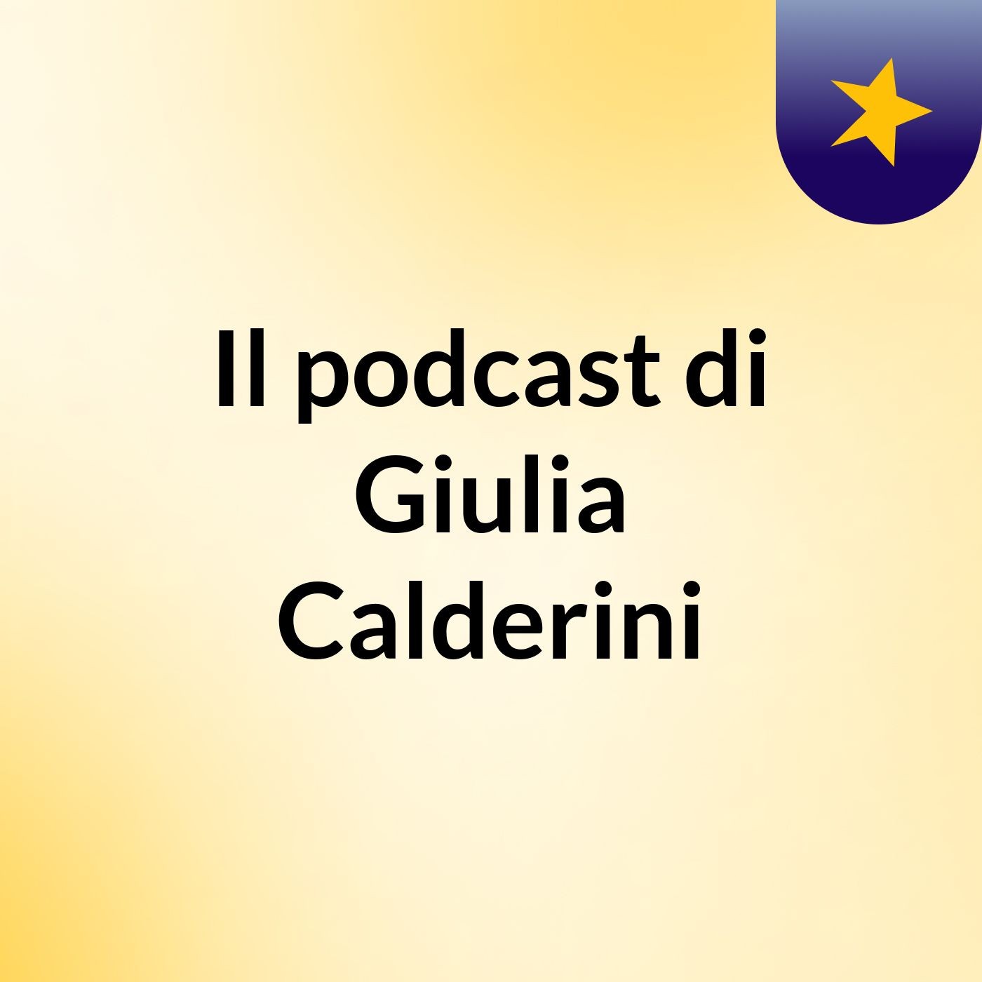 Il podcast di Giulia Calderini podcast artwork