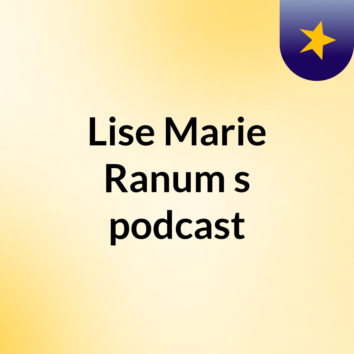 Lise Marie Ranum's podcast af Lise Marie Ranum