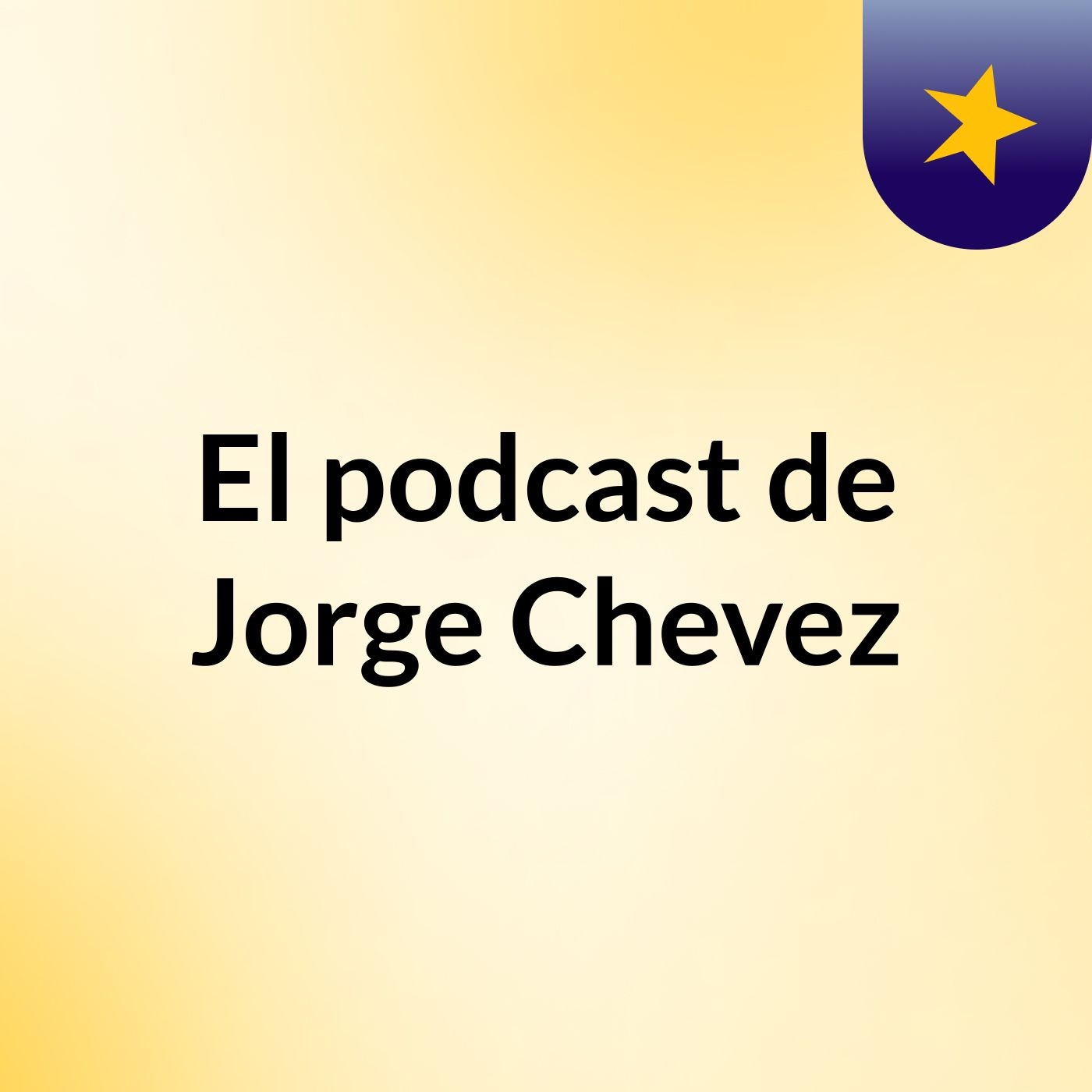 El podcast de Jorge Chevez