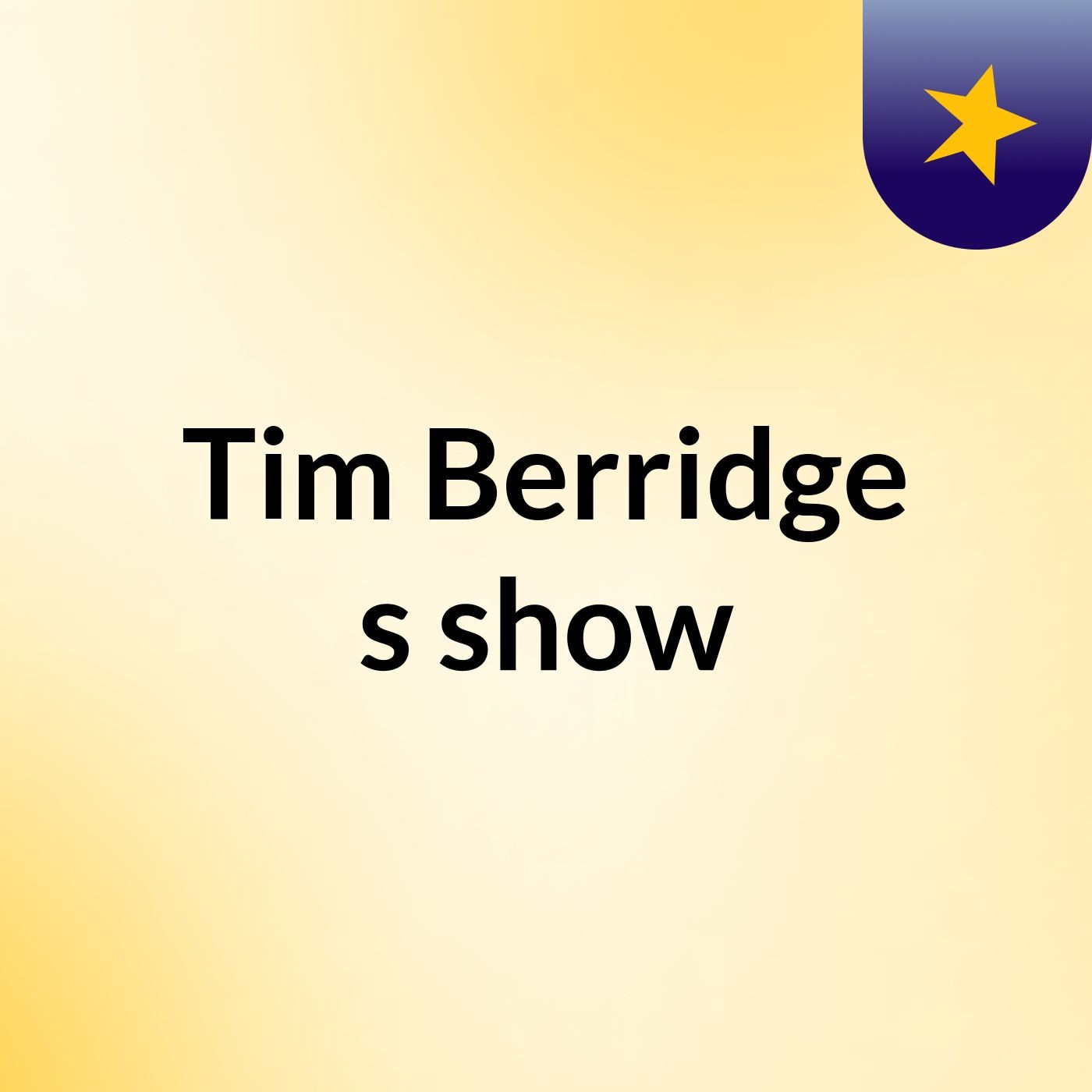 Tim Berridge's show