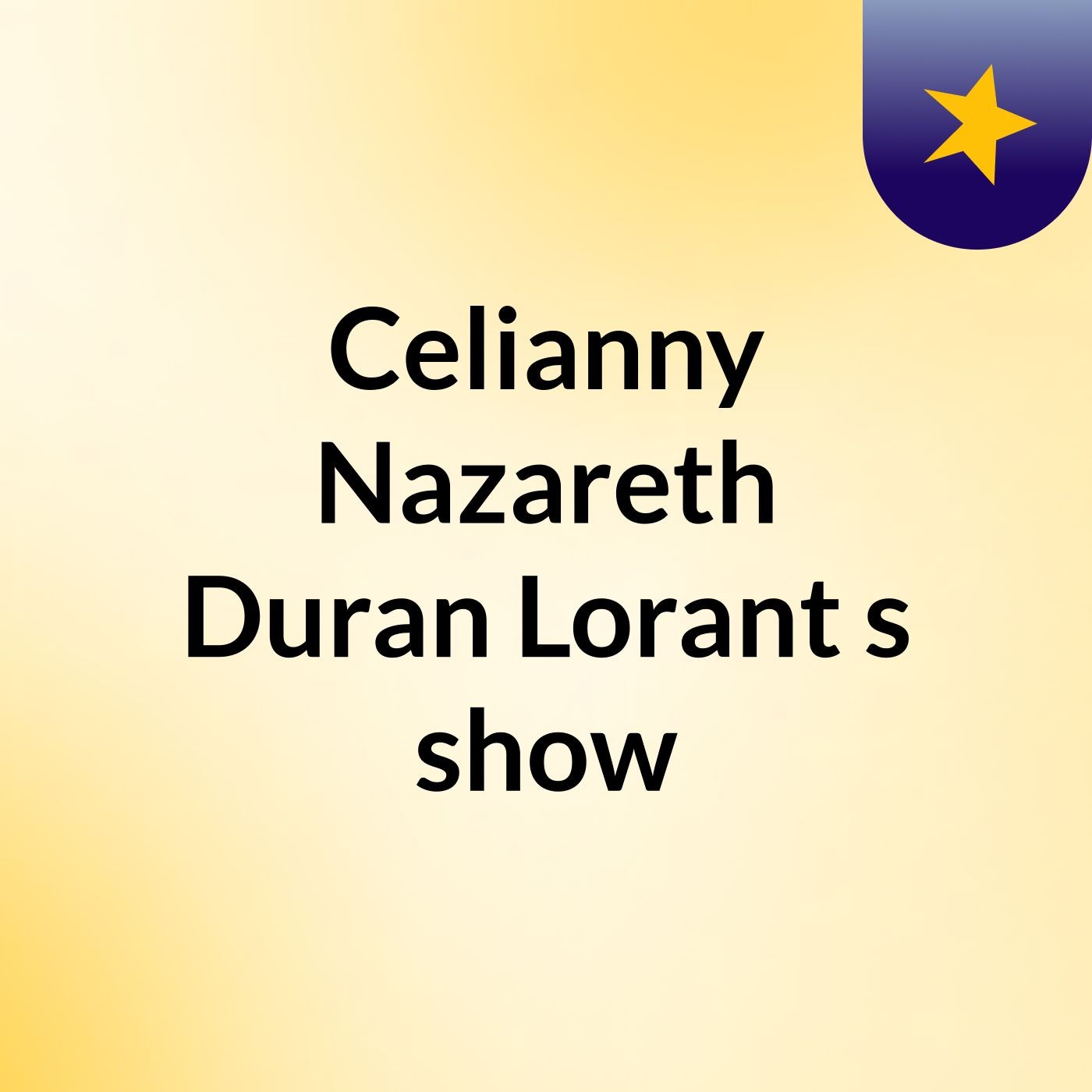 Celianny Nazareth Duran Lorant's show