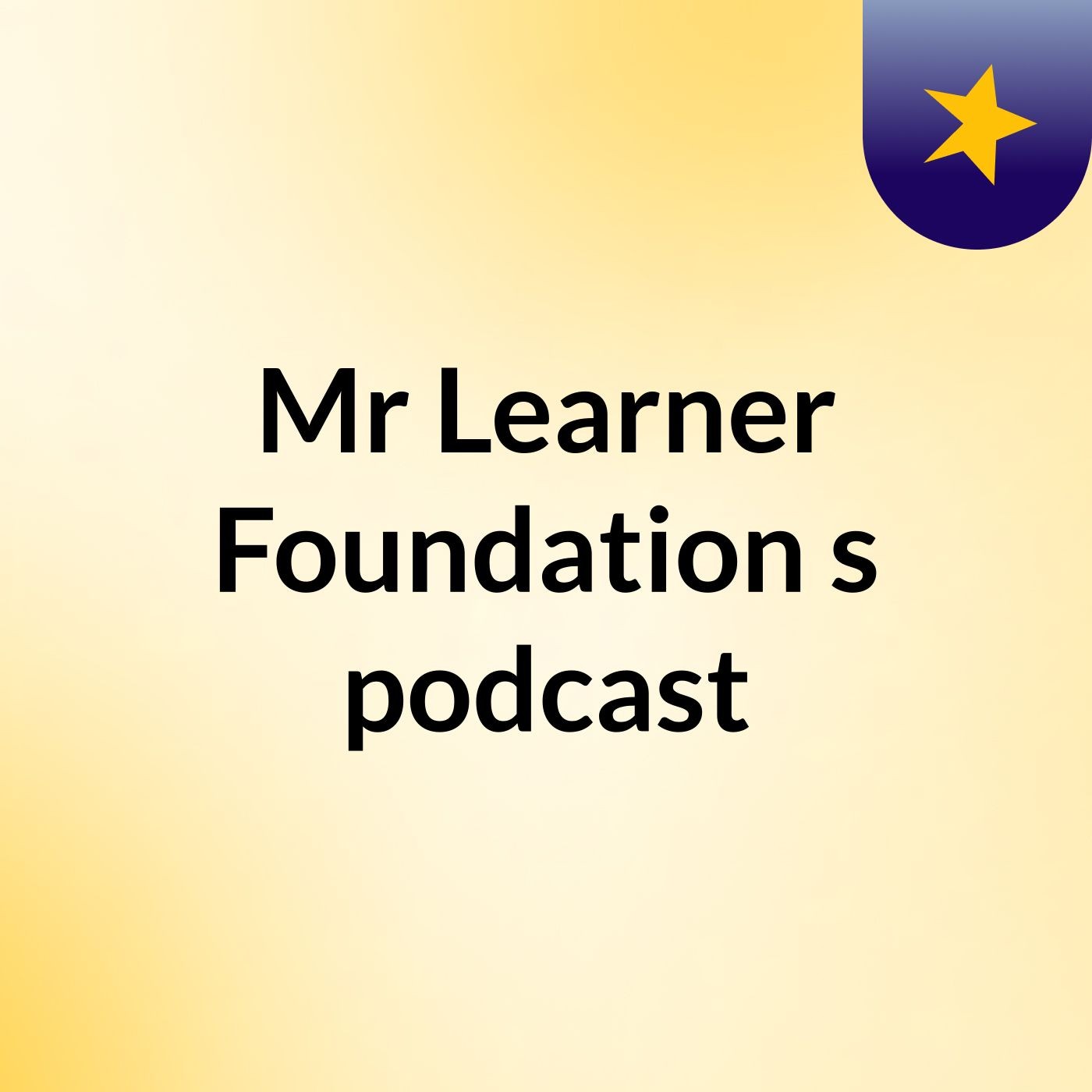 Mr Learner Foundation's podcast