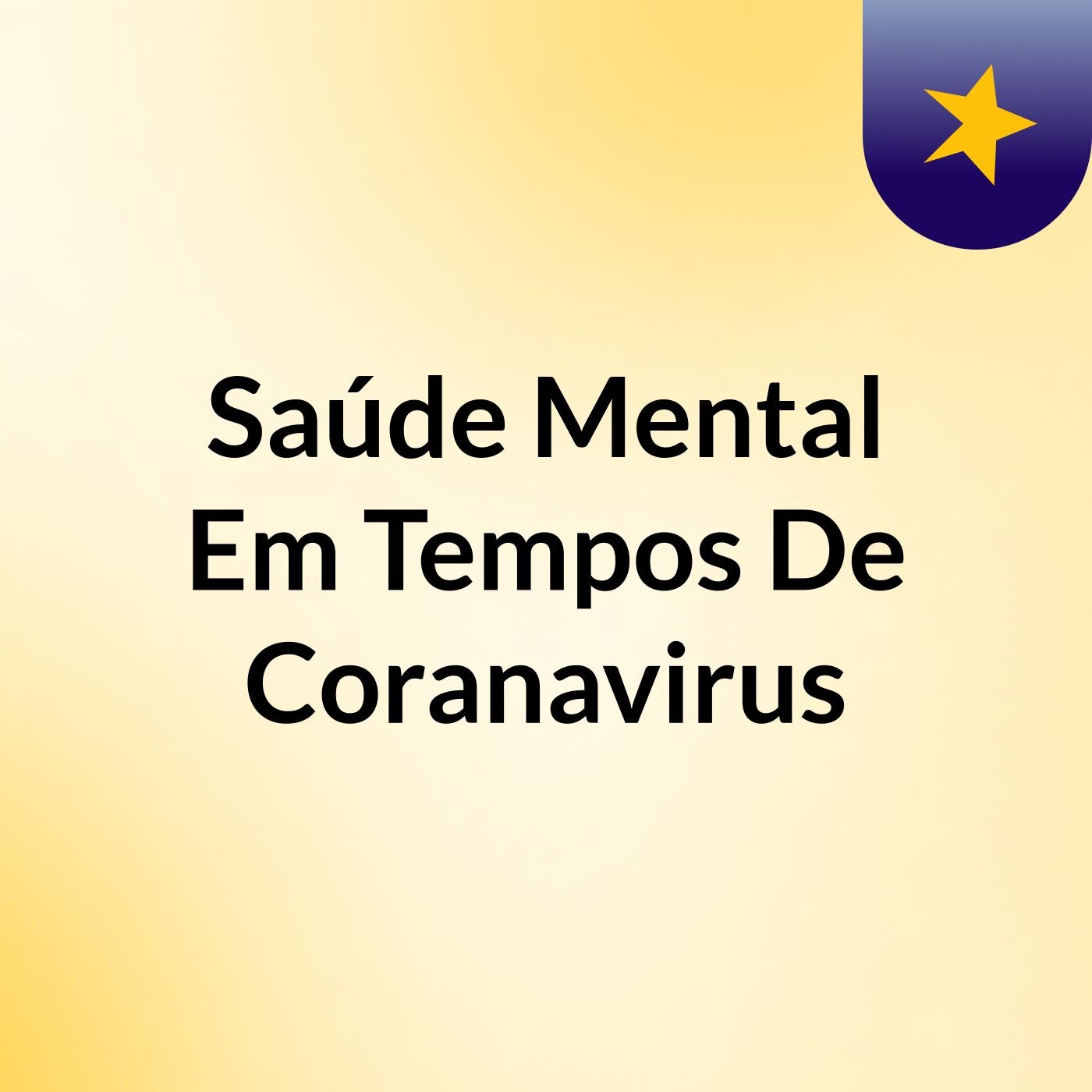 Saúde Mental Em Tempos De Coranavirus
