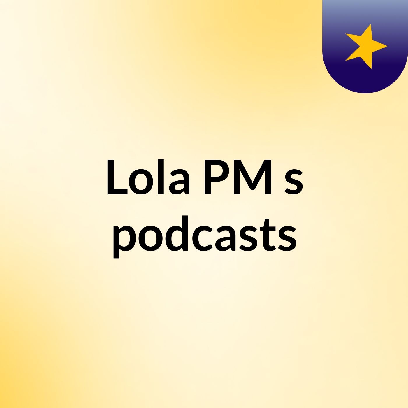 Lola PM's podcasts
