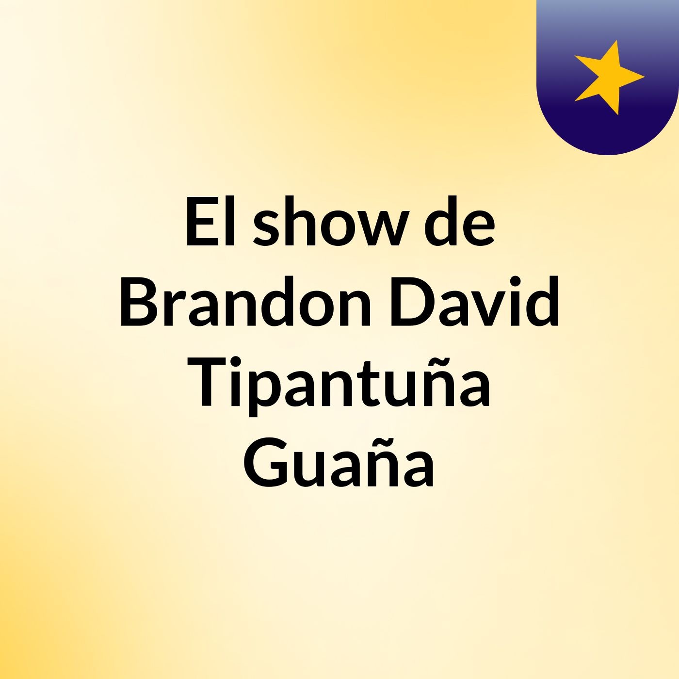 El show de Brandon David Tipantuña Guaña
