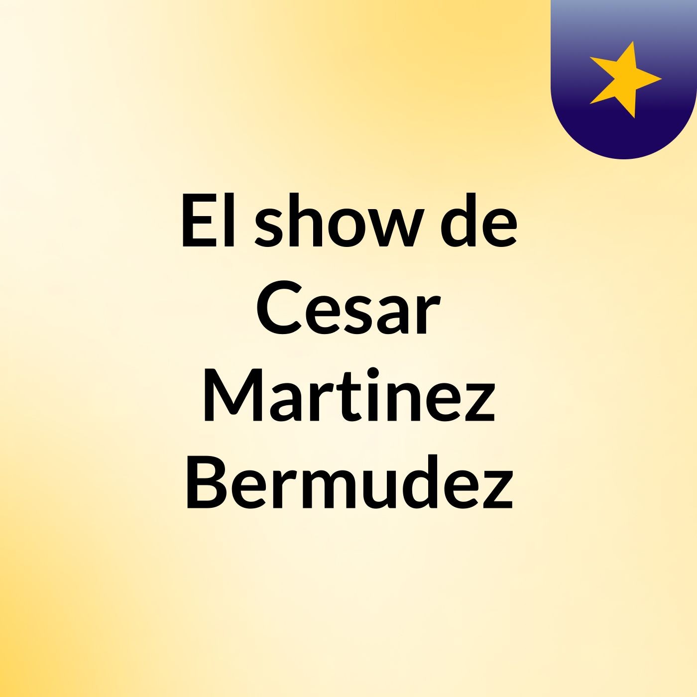 El show de Cesar Martinez Bermudez cover art