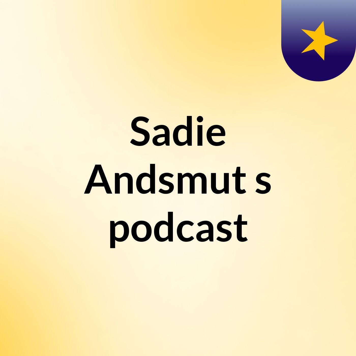 Sadie Andsmut's podcast podcast artwork