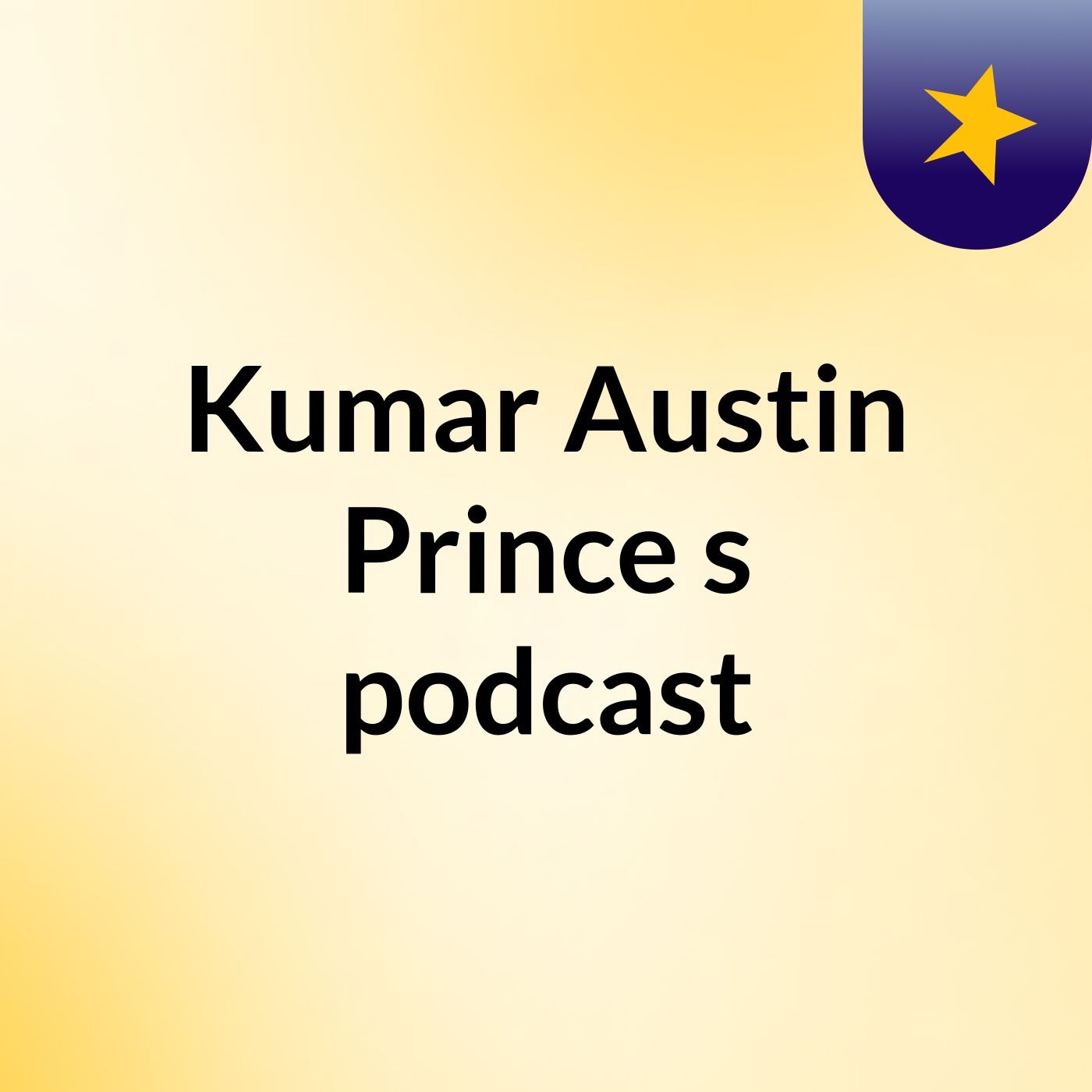 Kumar Austin Prince's podcast