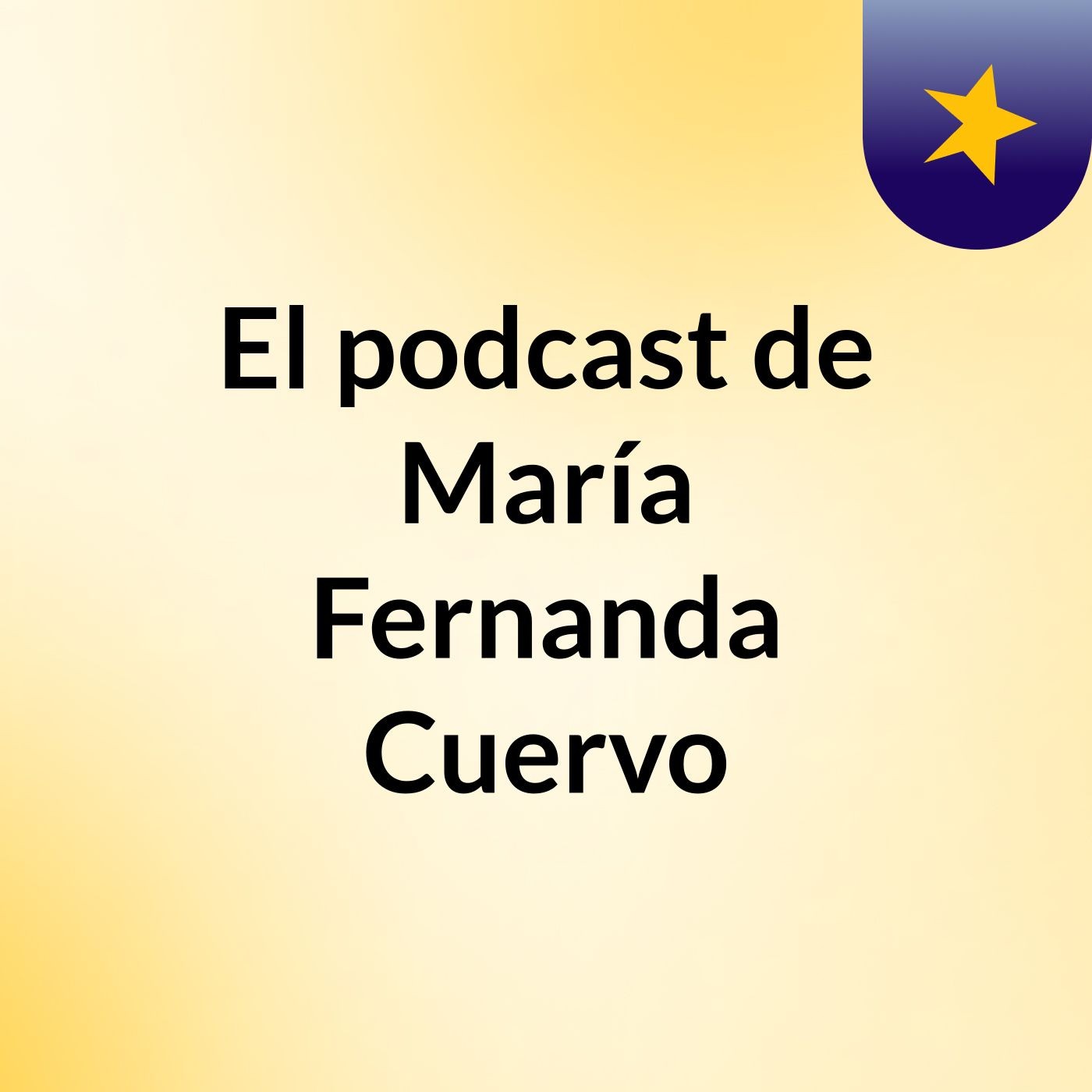 El podcast de María Fernanda Cuervo