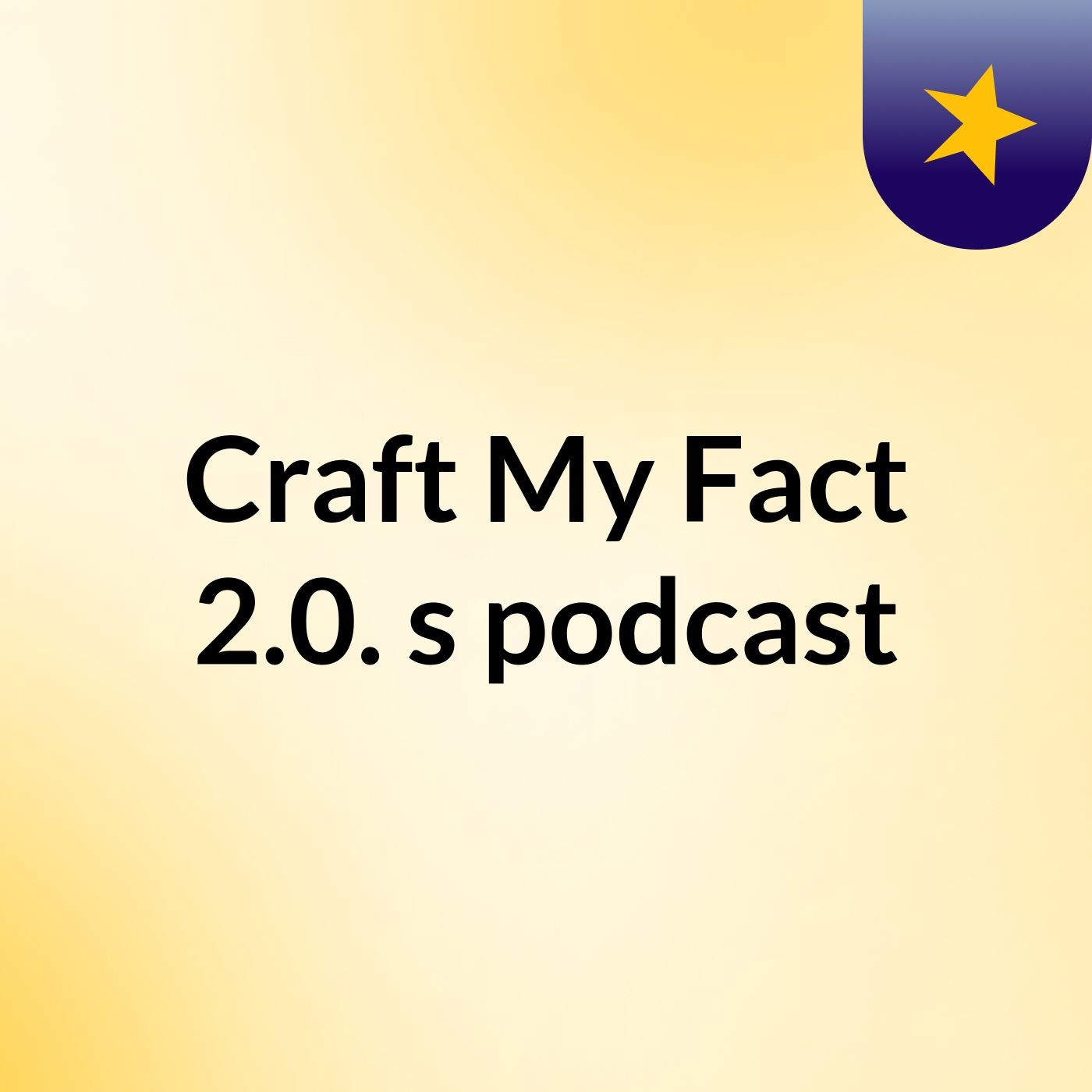 Craft My Fact 2.0.'s podcast podcast artwork