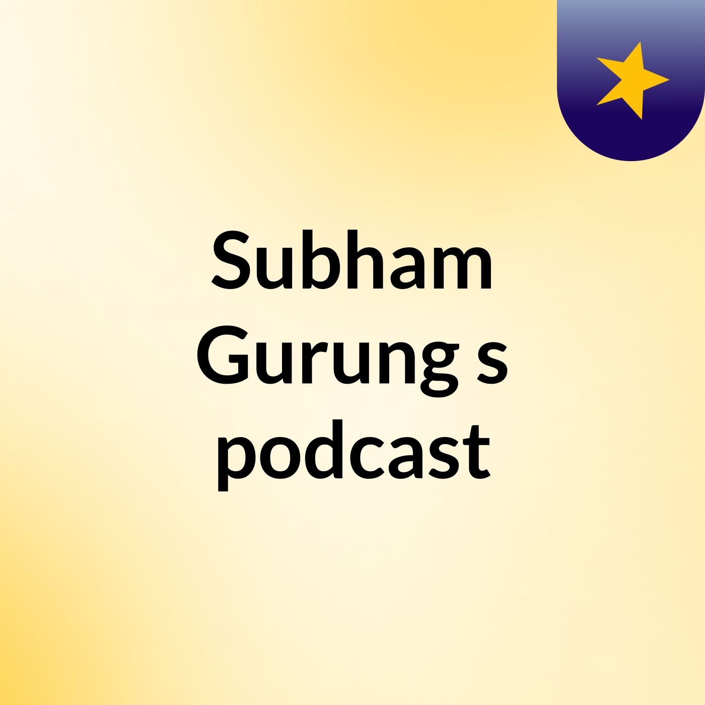 Subham Gurung\'s podcast