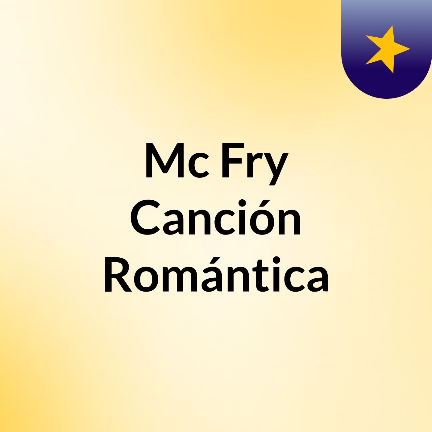 Mc Fry Canción Romántica