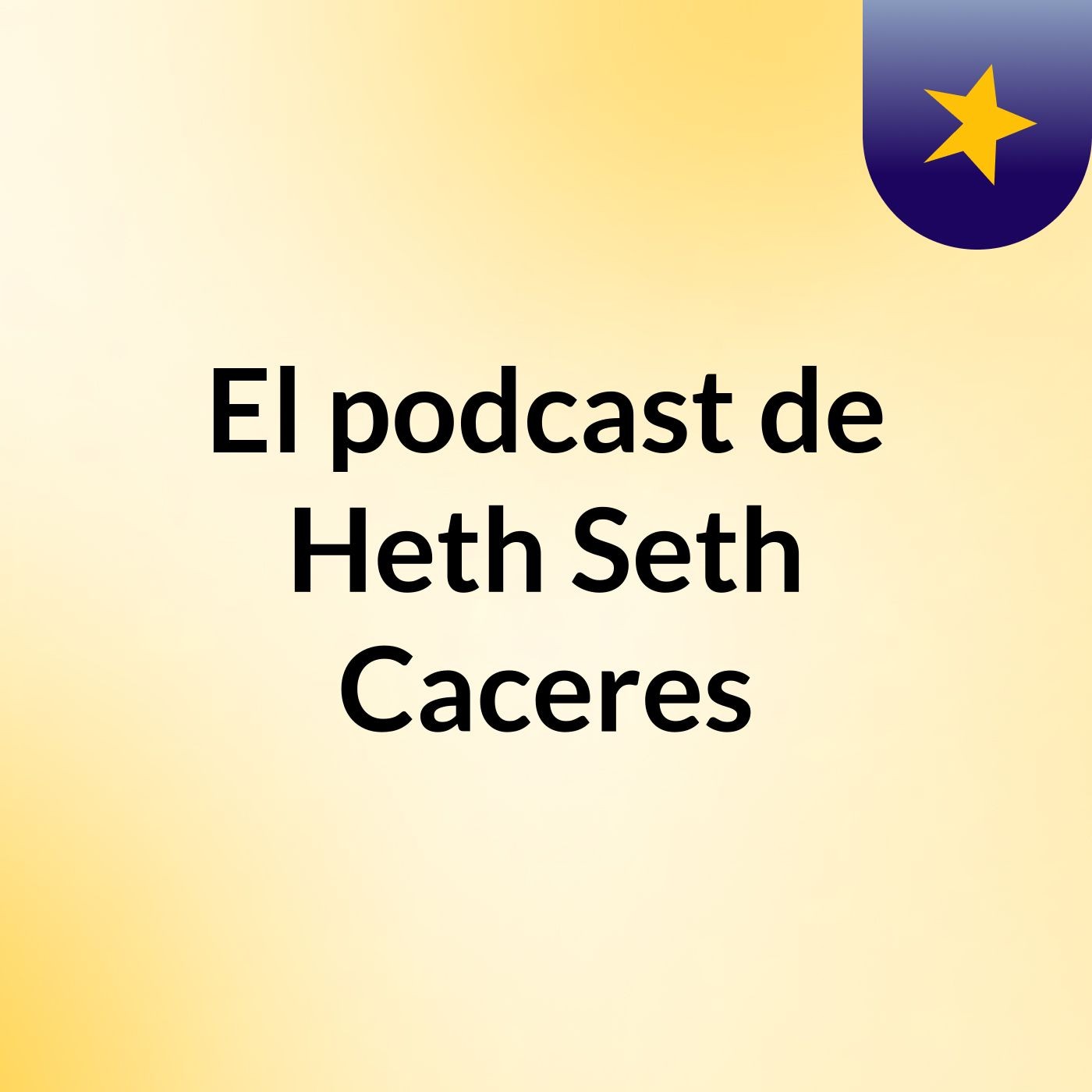 El podcast de Heth Seth Caceres