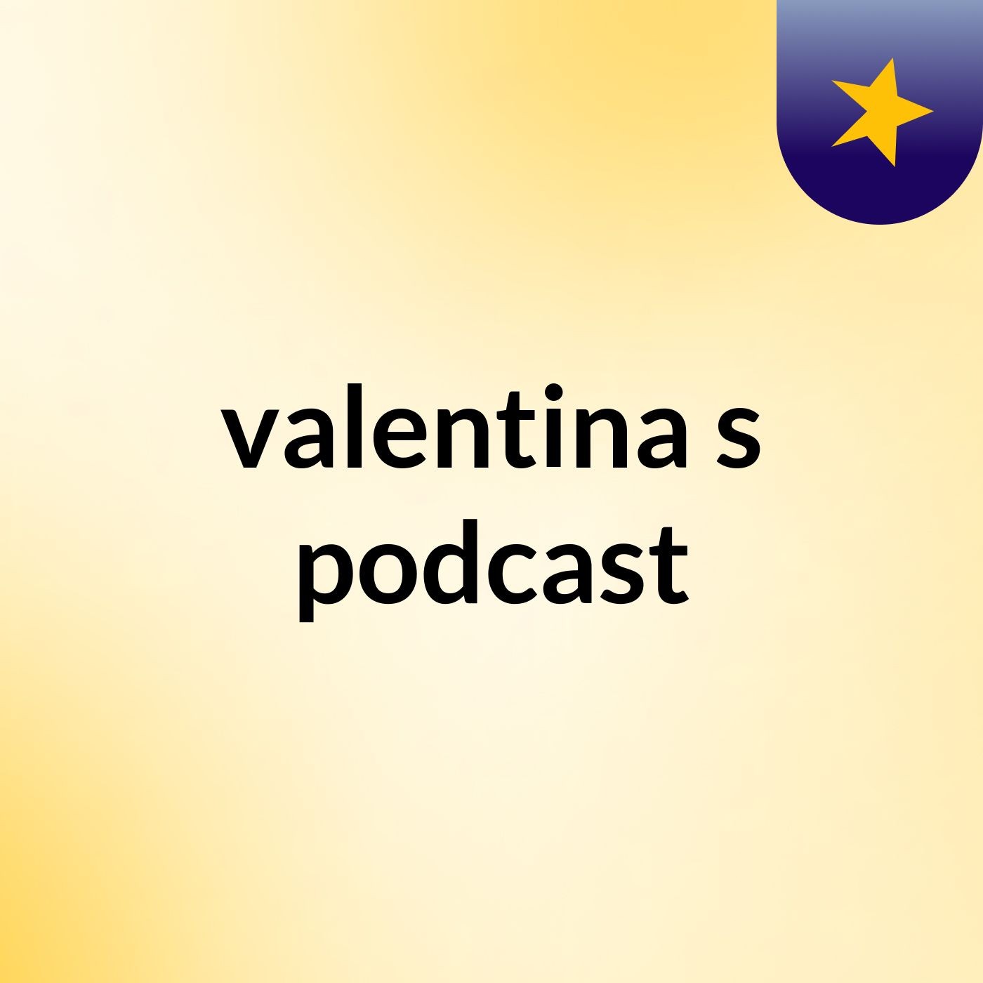 valentina's podcast