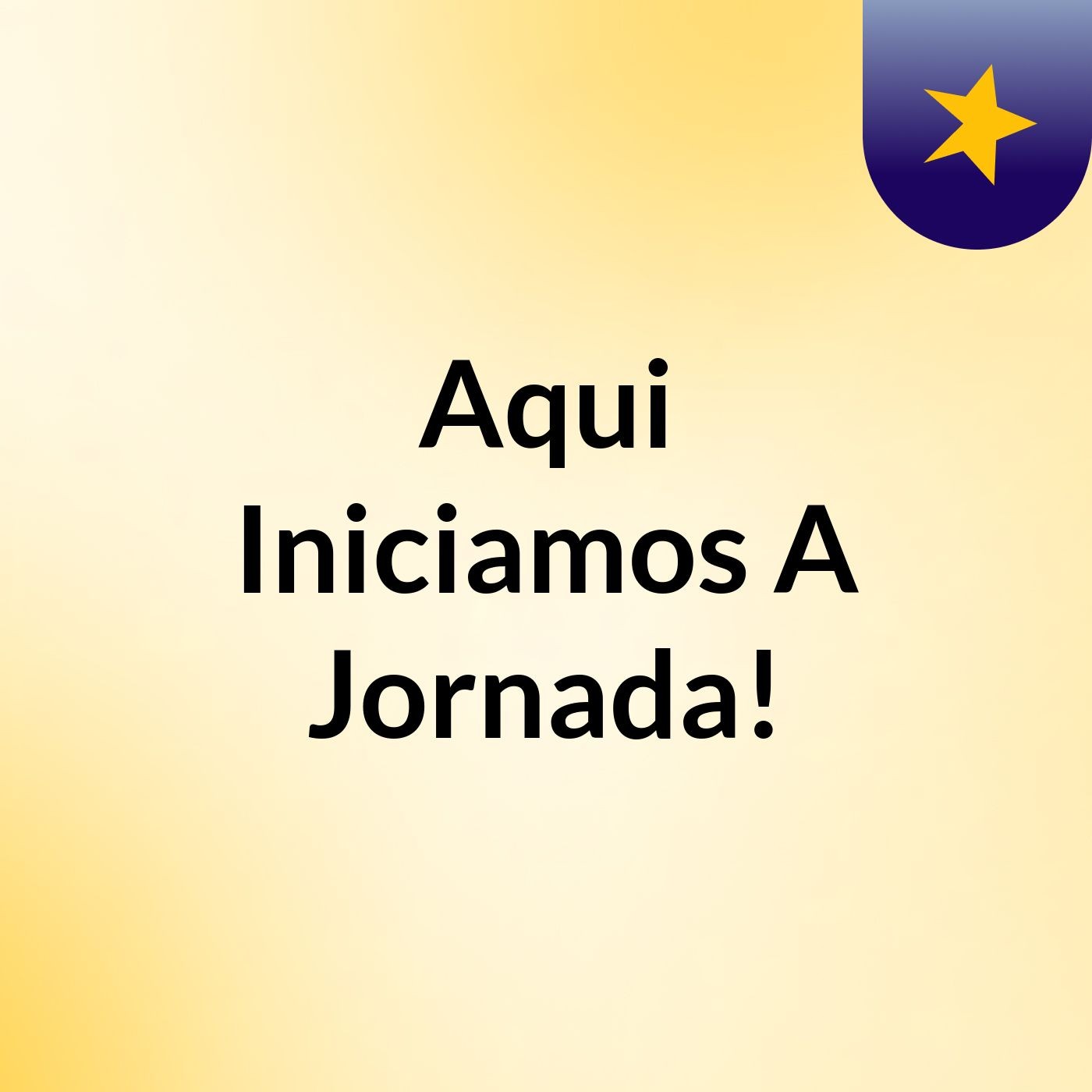 Aqui Iniciamos A Jornada!