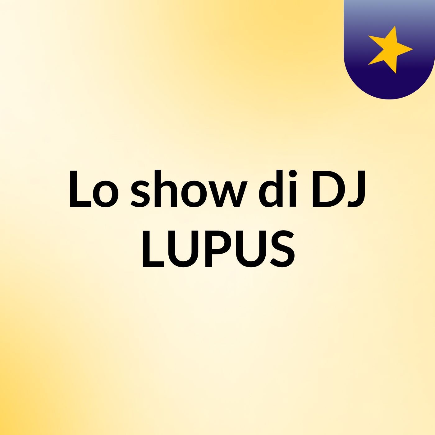 Lo show di DJ LUPUS