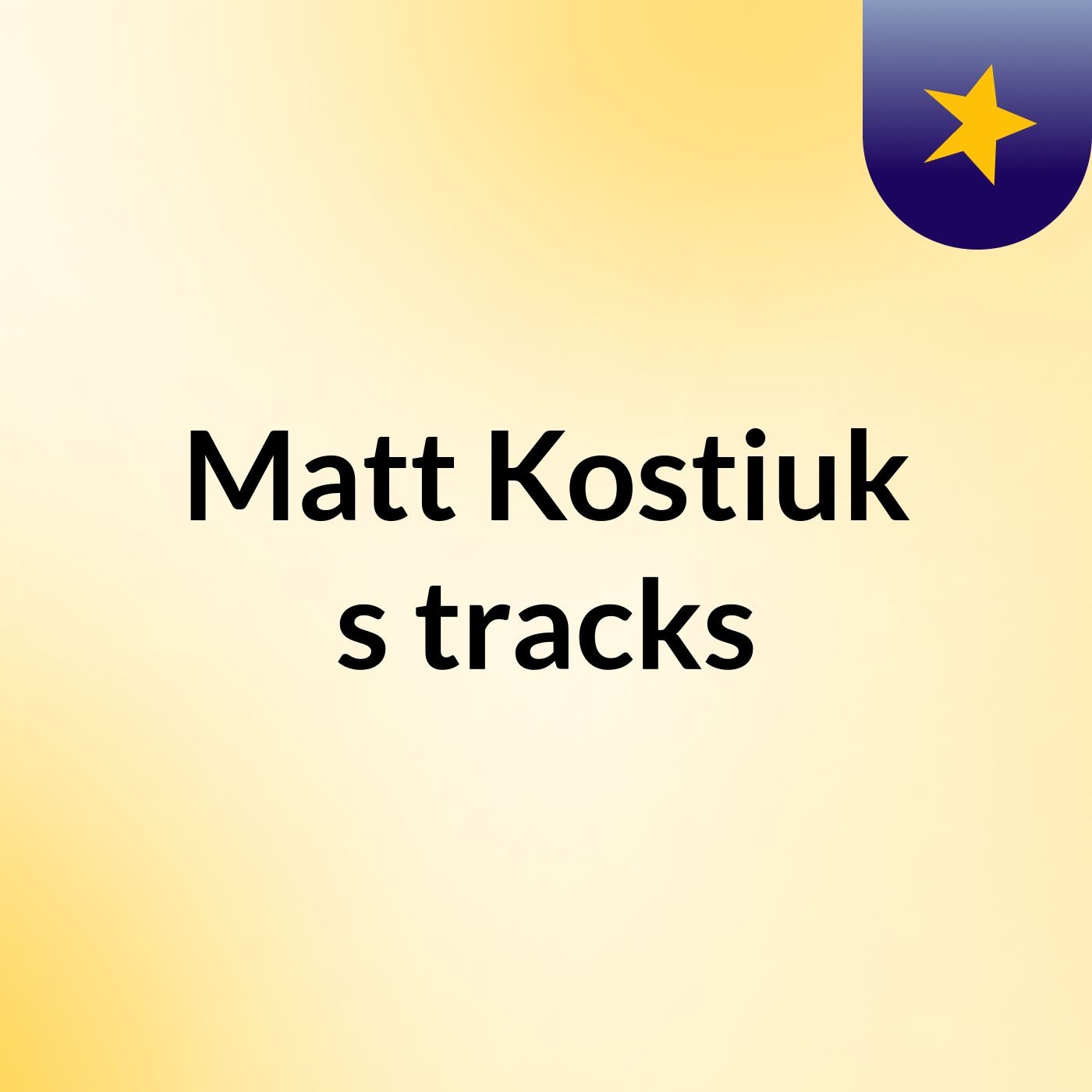 Matt Kostiuk's tracks