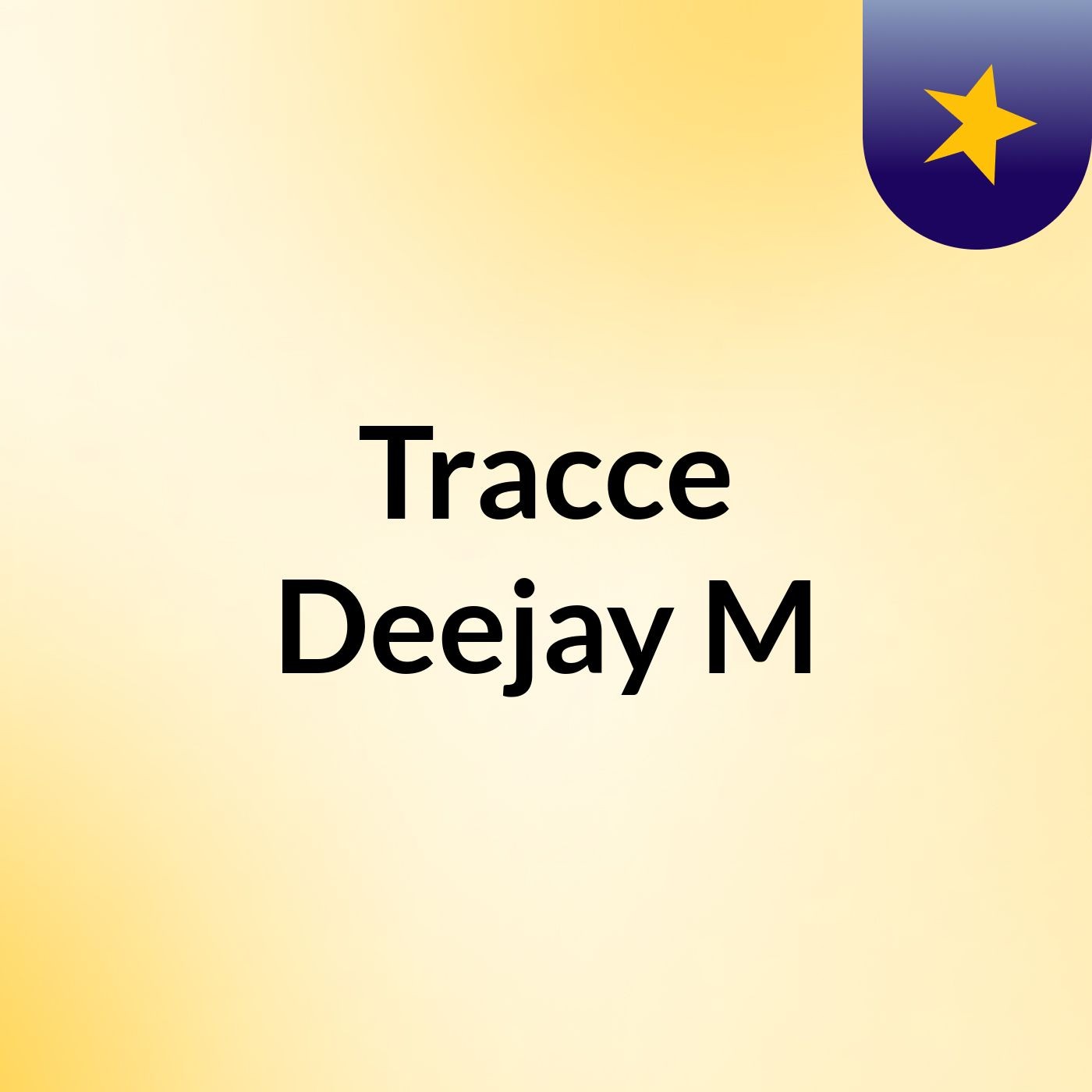 Tracce Deejay M